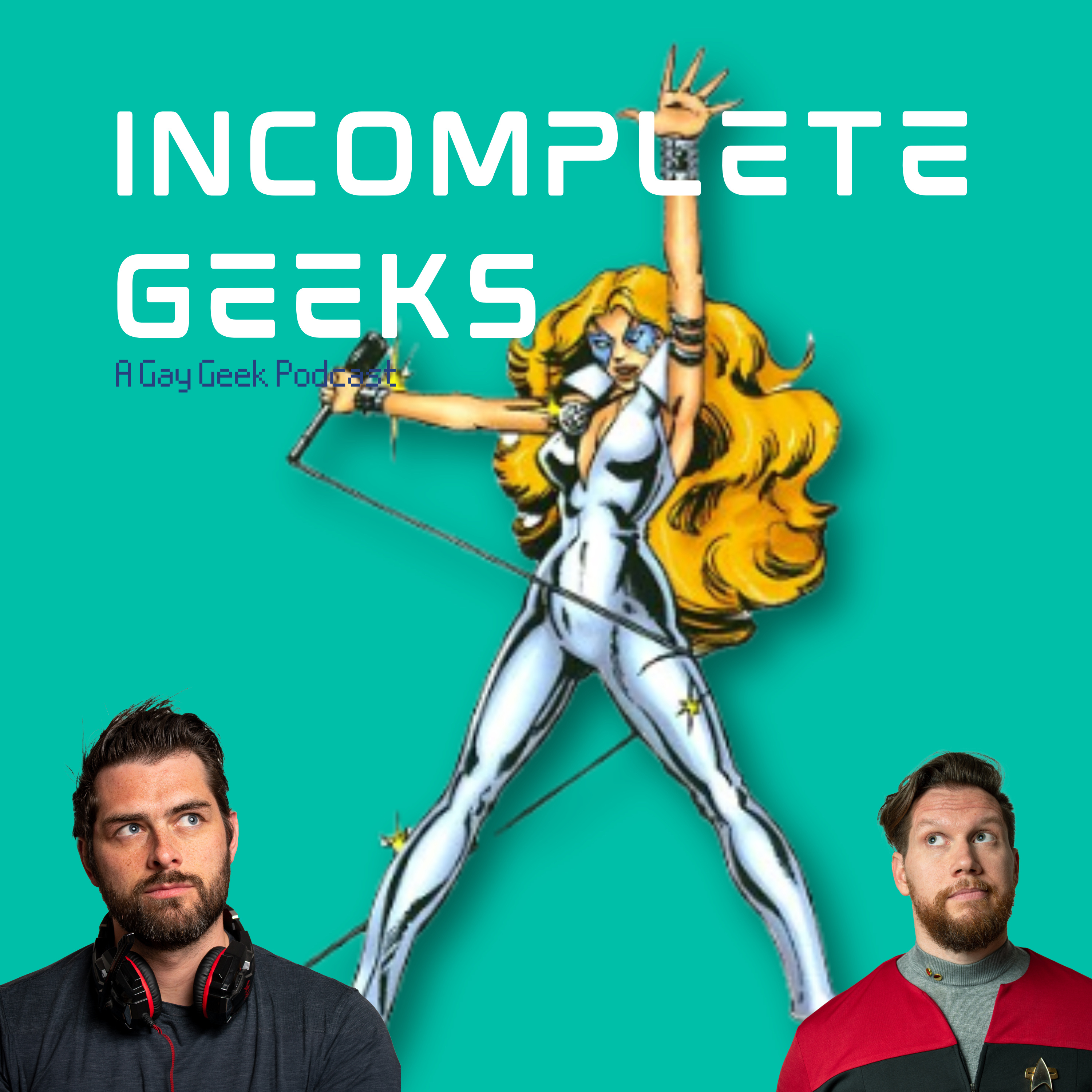 Incomplete Geeks: A Gay Geek Podcast