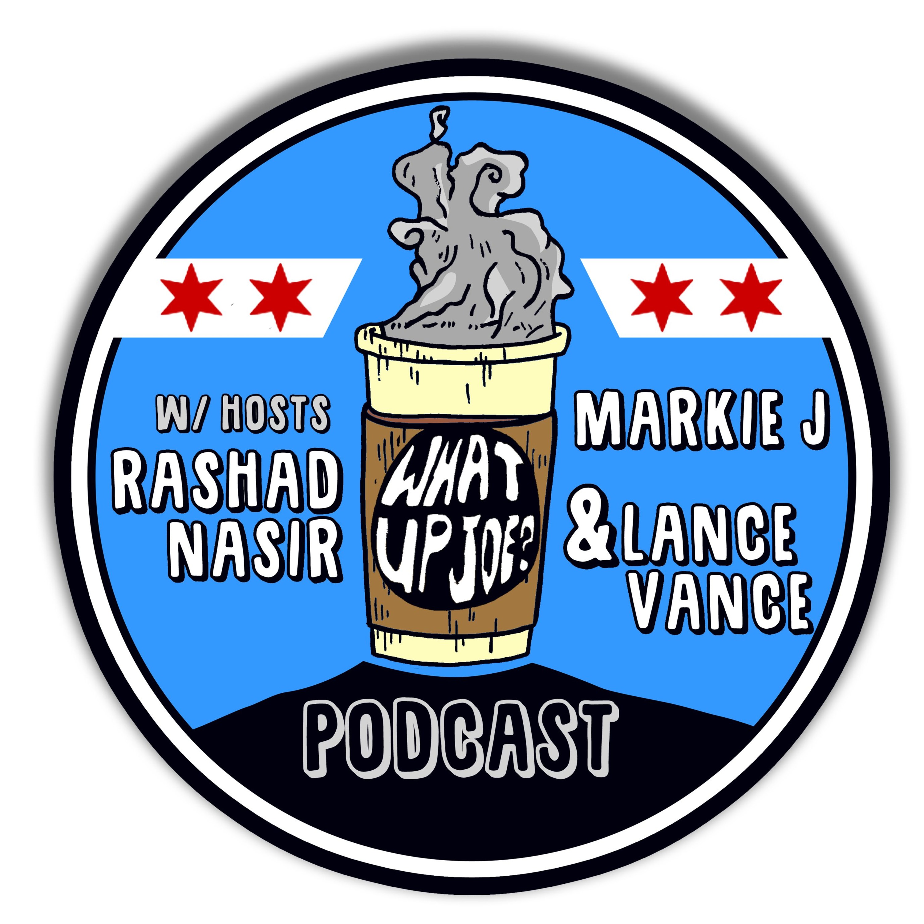The “What Up Joe?” Podcast