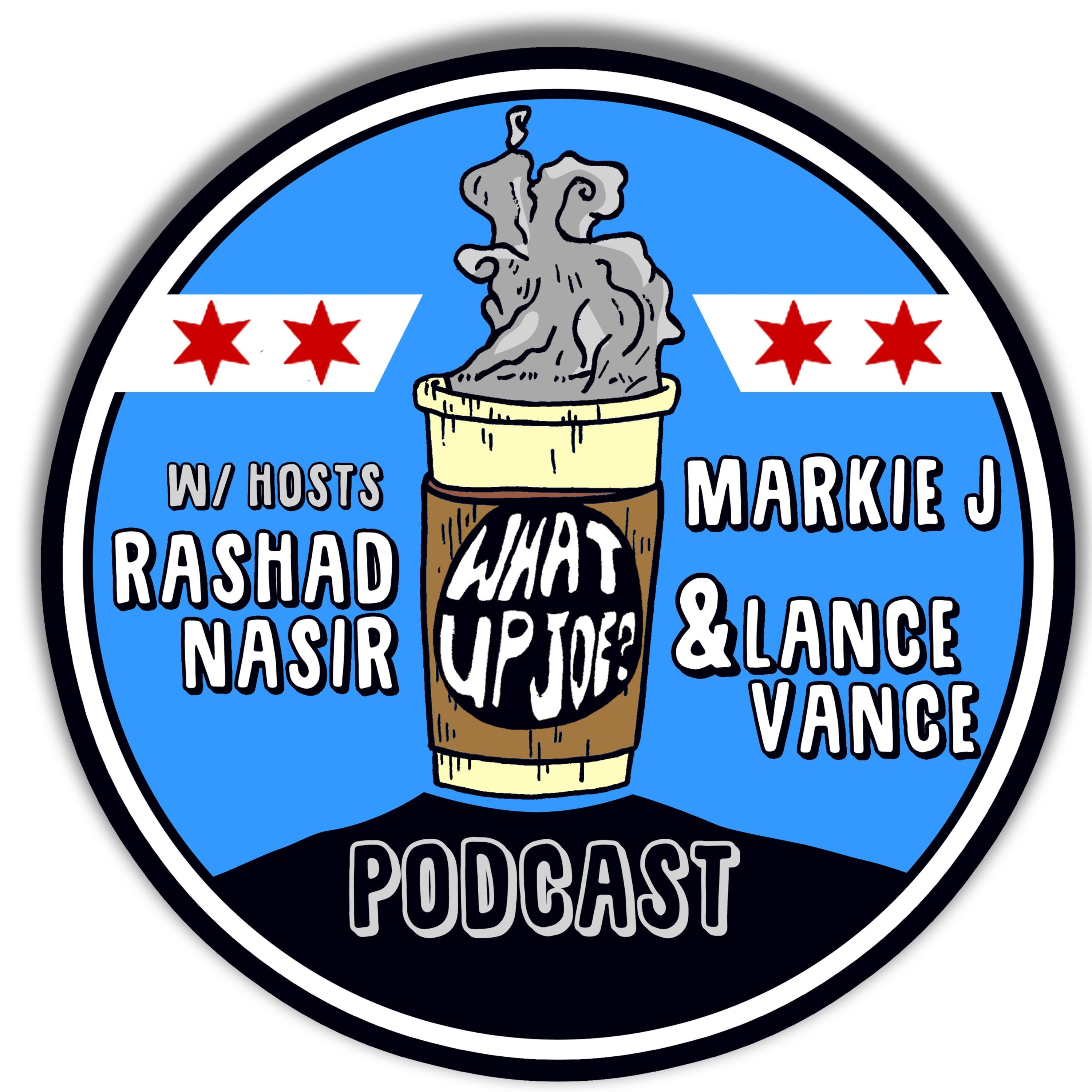 The “What Up Joe?” Podcast