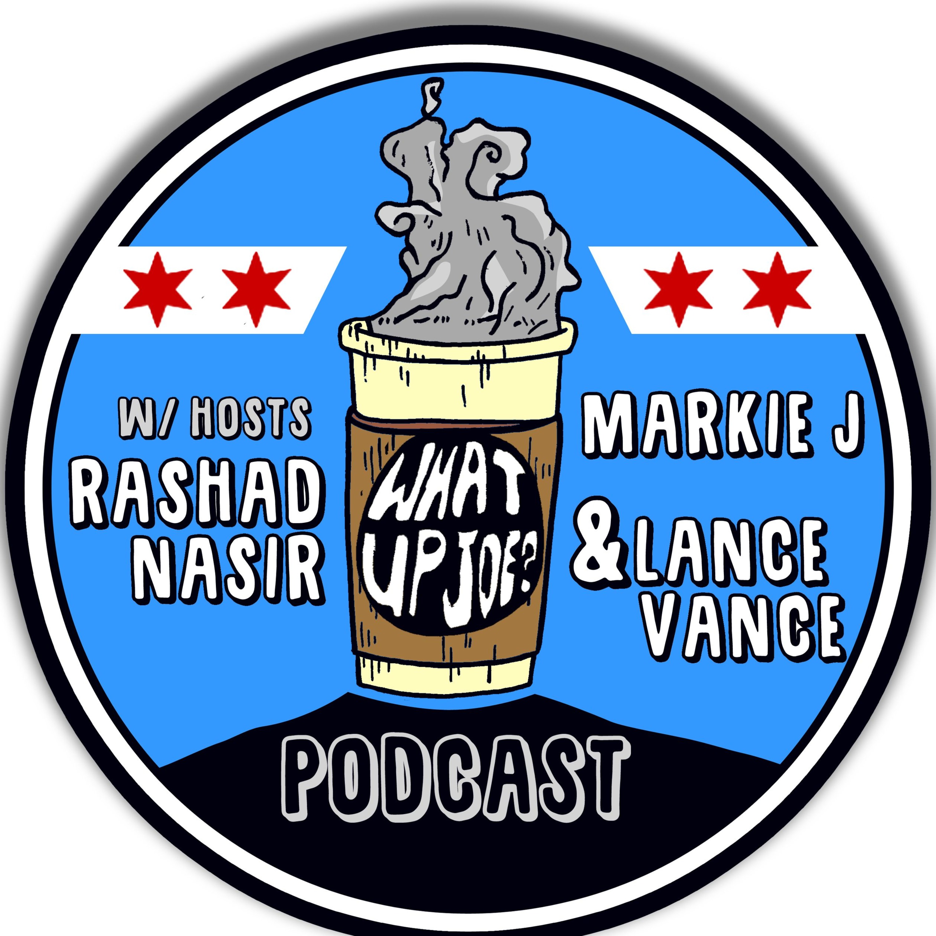 The “What Up Joe?” Podcast