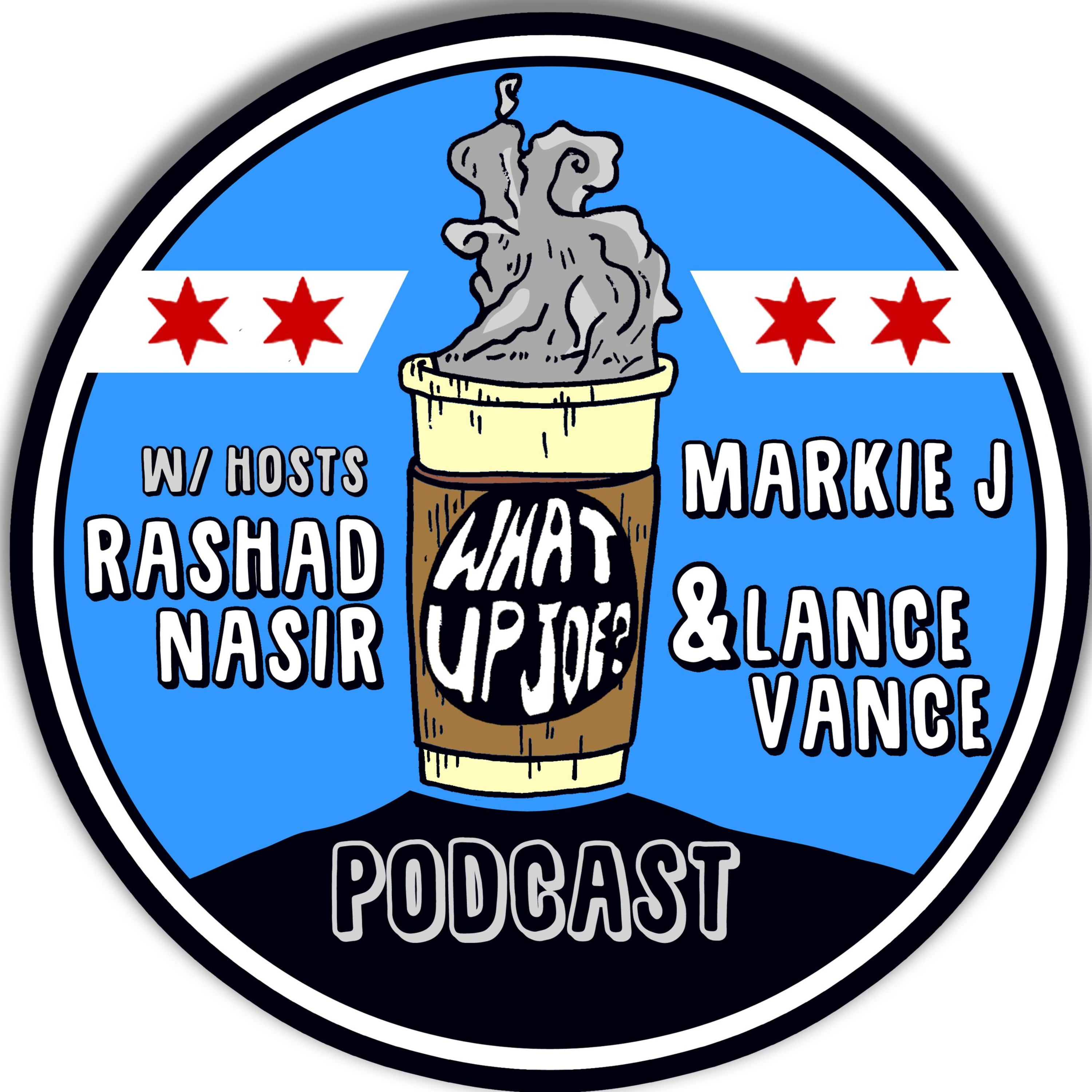 The “What Up Joe?” Podcast