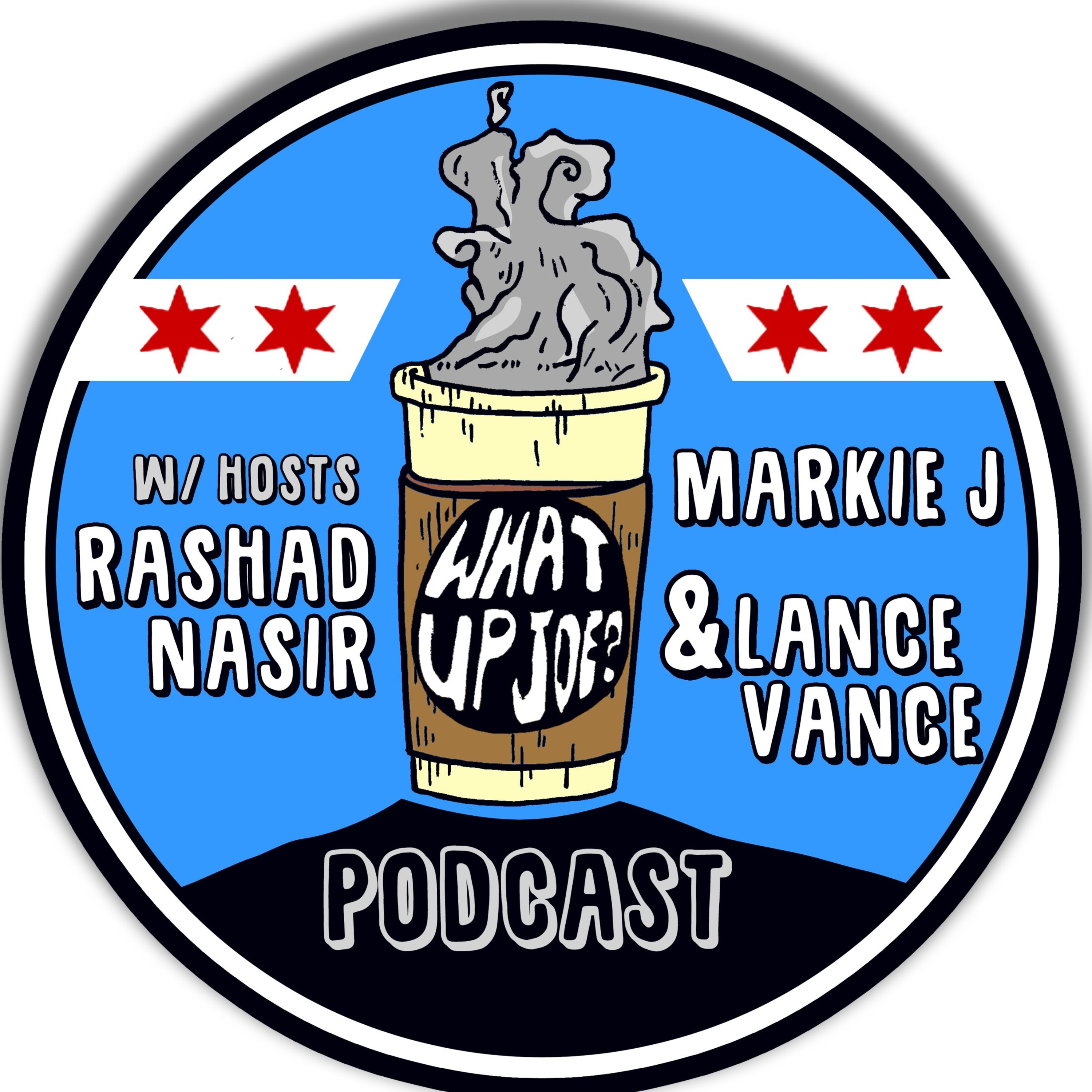The “What Up Joe?” Podcast