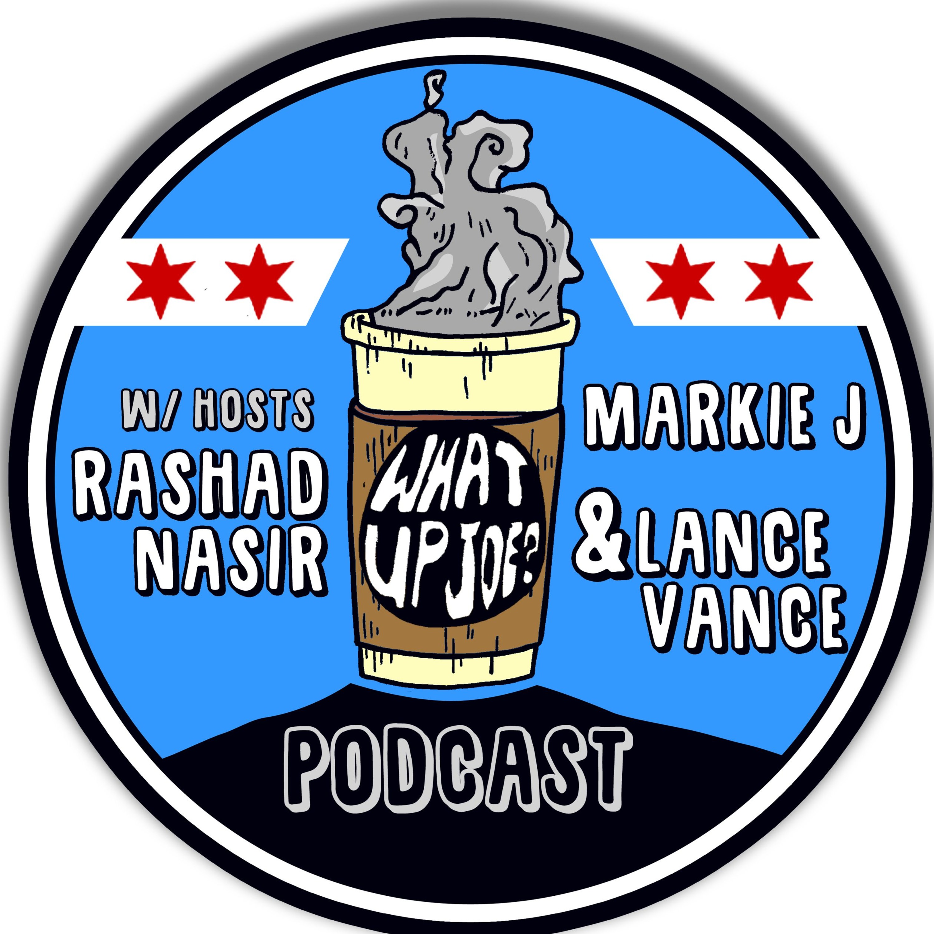 The “What Up Joe?” Podcast