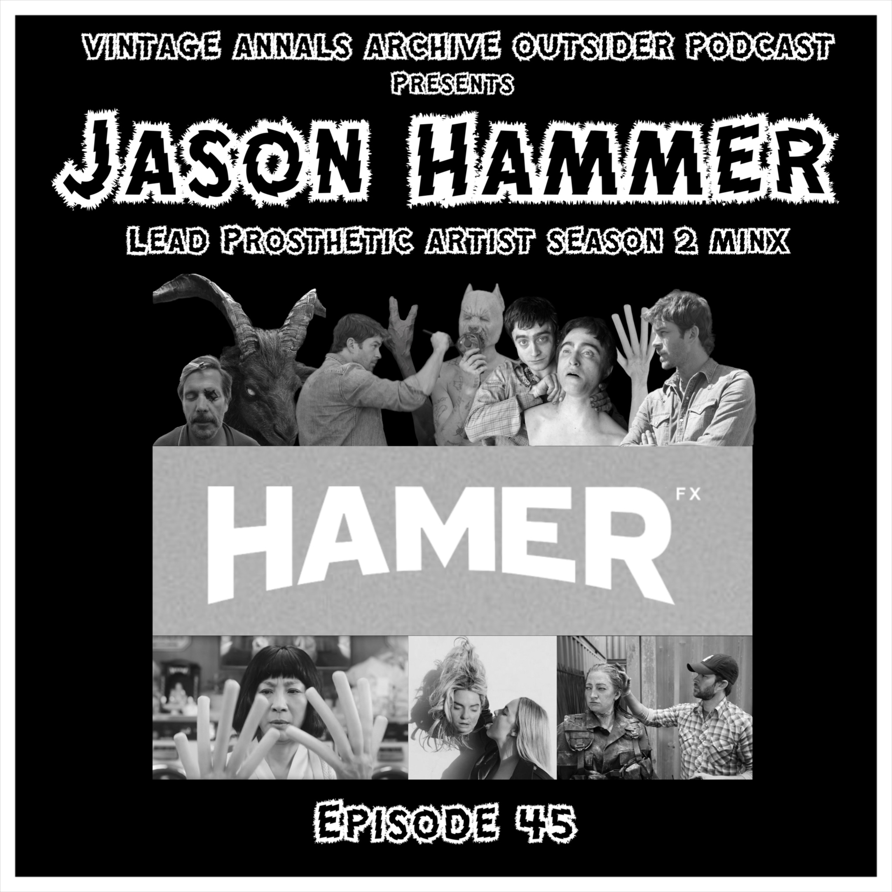 Ep 45: Jason Hammer (of Hamer FX) Lead Prosthetic Artist for "Minx" Season 2 episode artwork