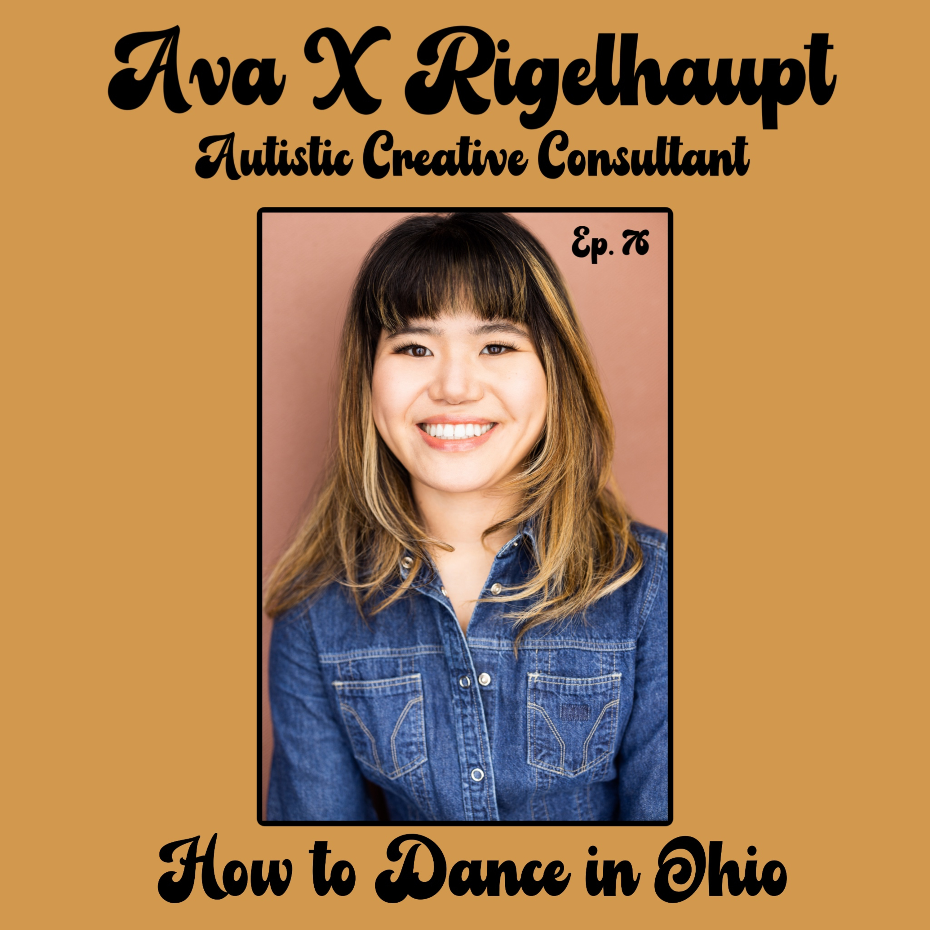Ep. 76: Ava X. Rigelhaupt (Autistic Creative Consultant) How to Dance in Ohio Broadway Musical episode artwork