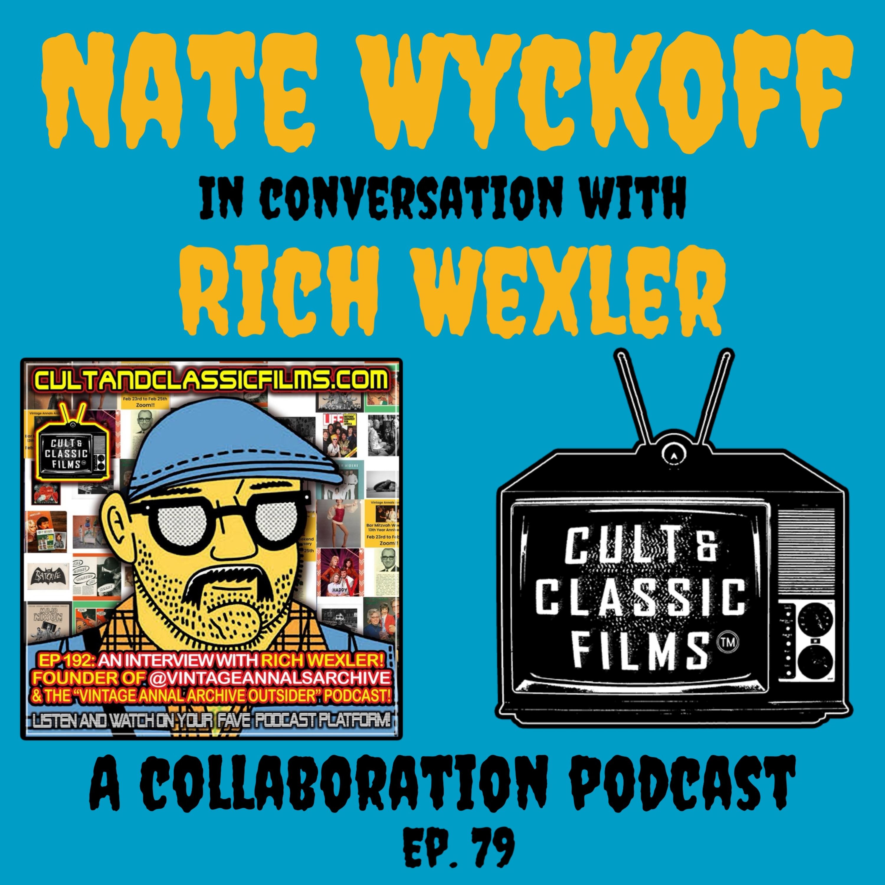 Ep. 79: Nate Wyckoff (film critic/comedian) of Cult and Classic Films Podcast in Conversation with Rich Wexler (Vintage Annals Archive)  episode artwork
