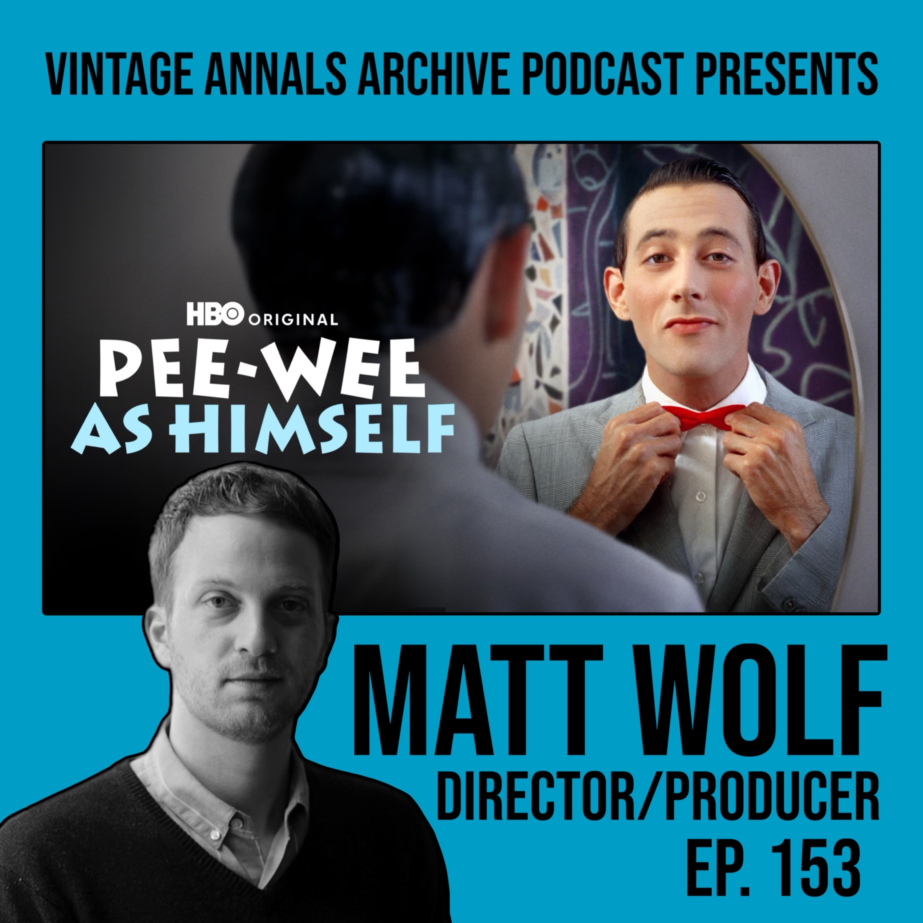 Ep. 153: Pee-Wee As Himself with Director/Executive Producer Matt Wolf episode artwork