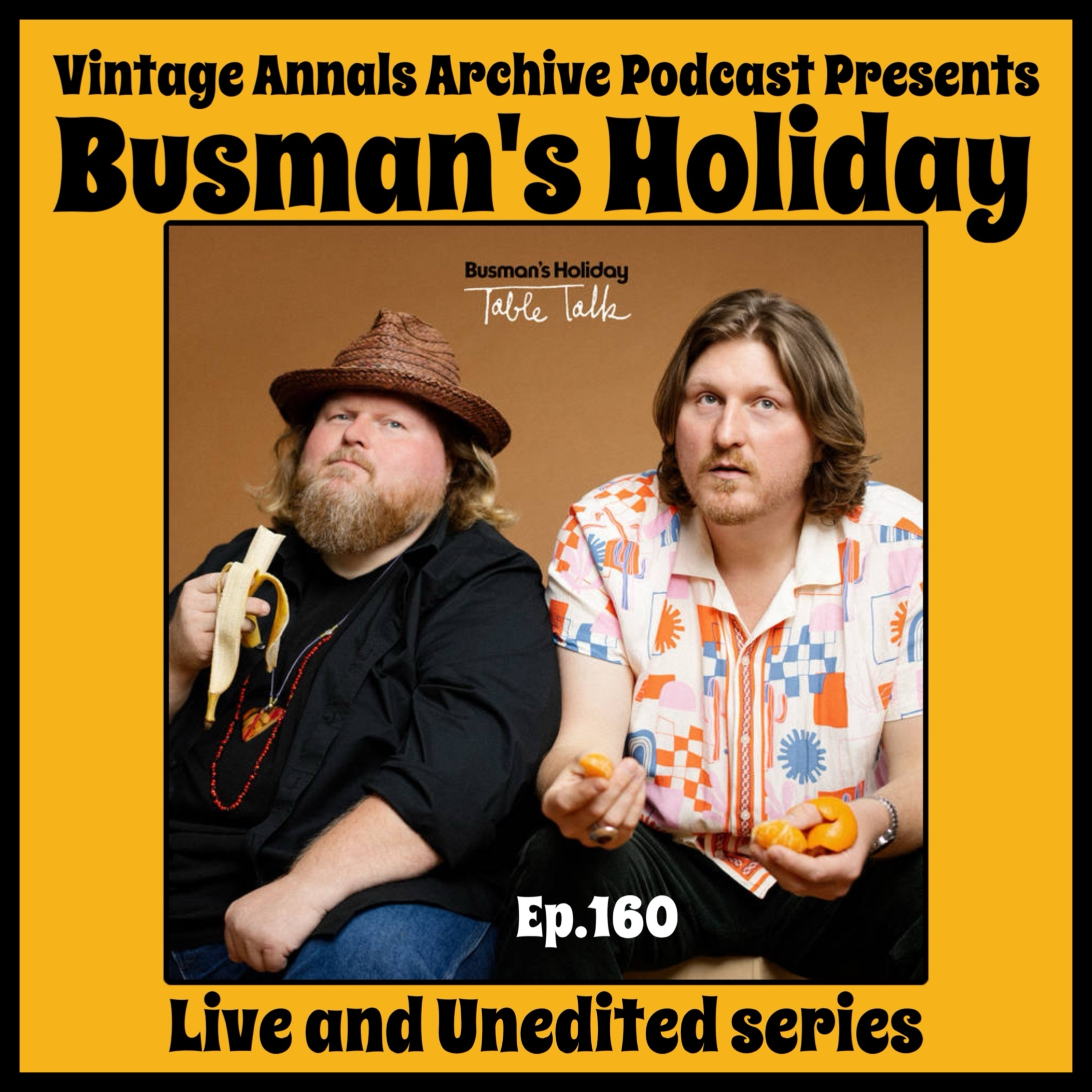 Ep. 160: Busman’s Holiday “Table Talk Album” and much more (live and unedited) episode artwork