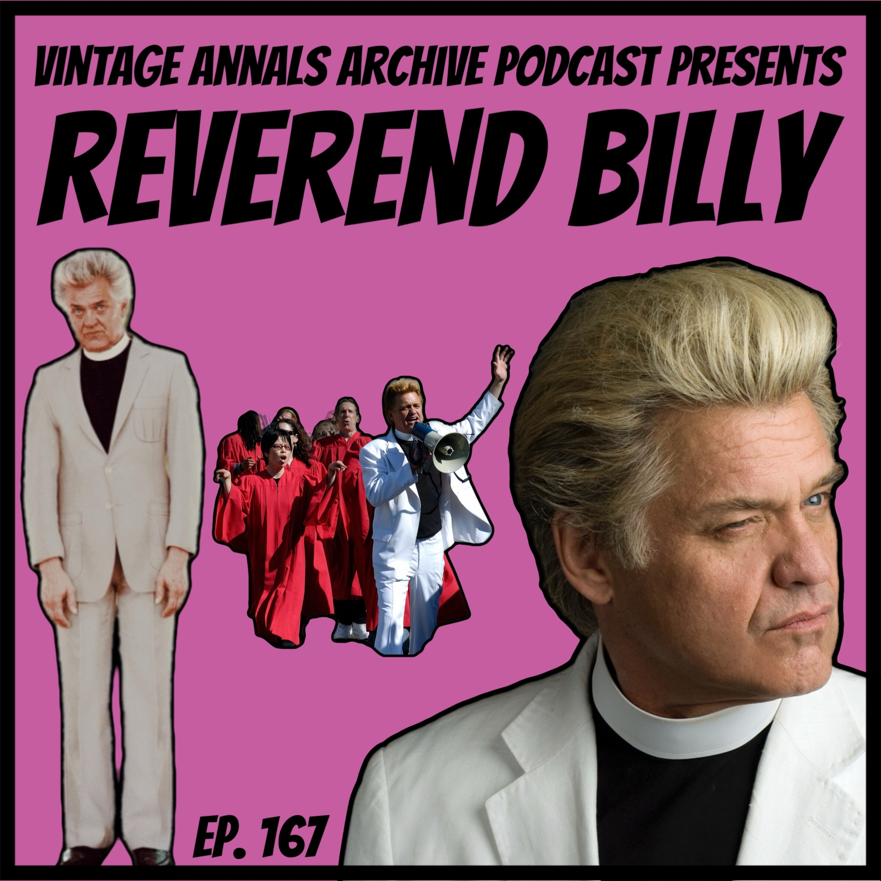 Ep. 167: Reverend Billy (Church of Stop Shopping/ Stop Shopping Choir)