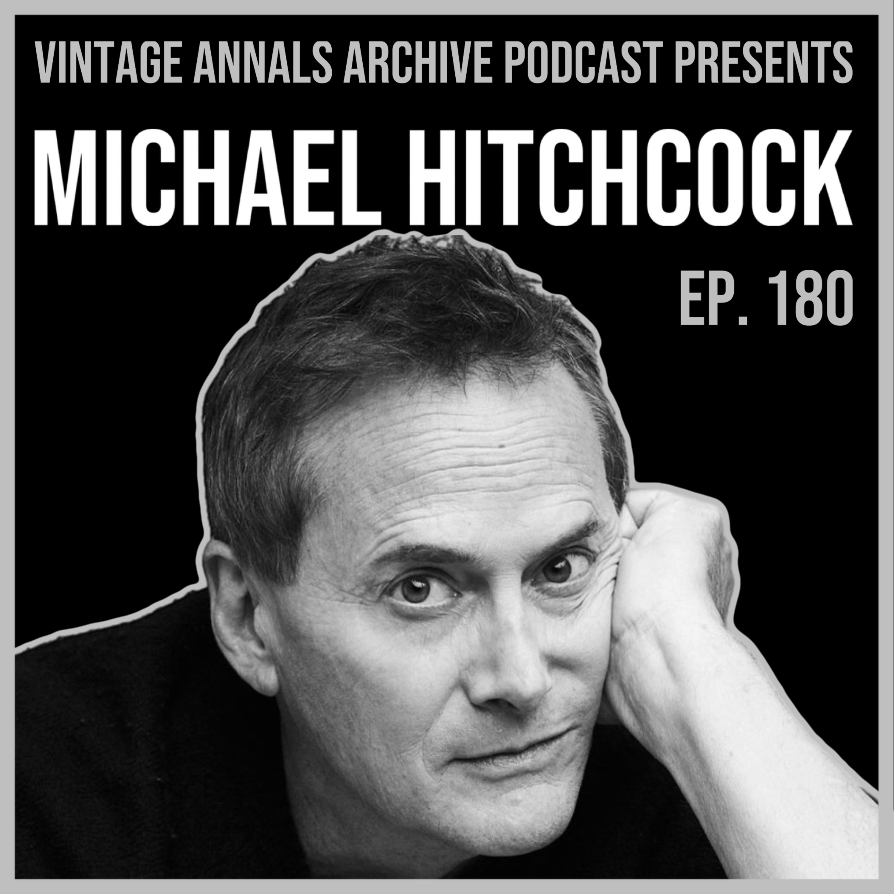 Ep. 180: Michael Hitchcock (Actor/Writer/Producer) episode artwork