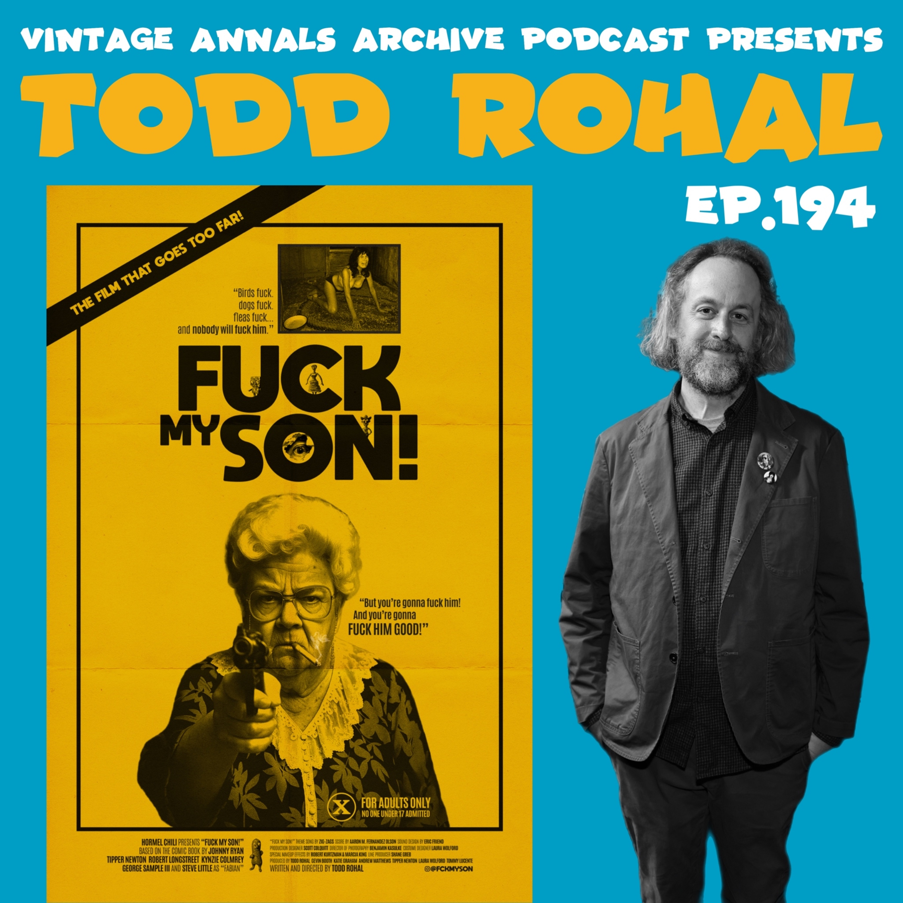 Ep. 194: Fck My Son w/ Director Todd Rohal  episode artwork