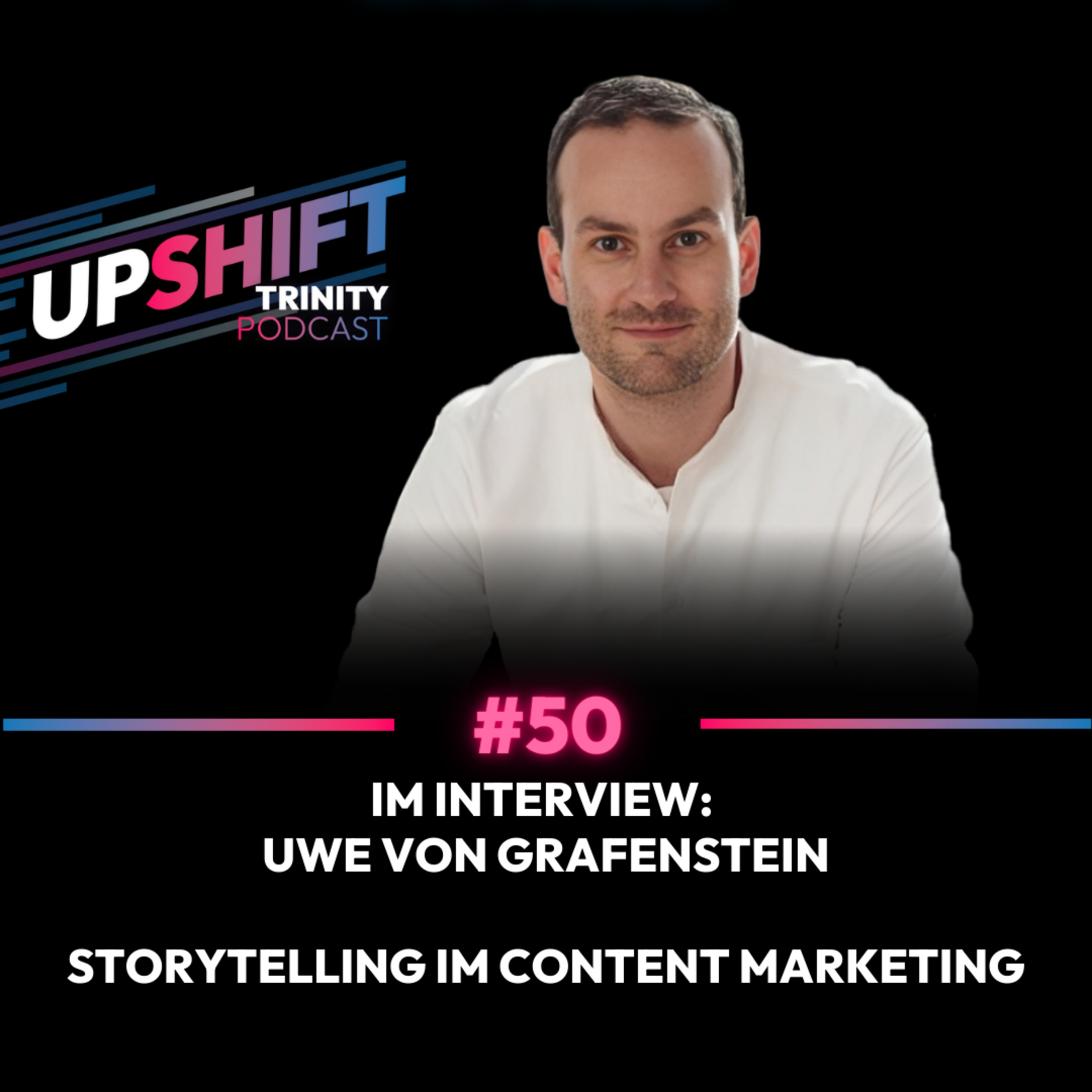 #50 Storytelling im Content Marketing - Im Interview: Uwe von Grafenstein  episode artwork
