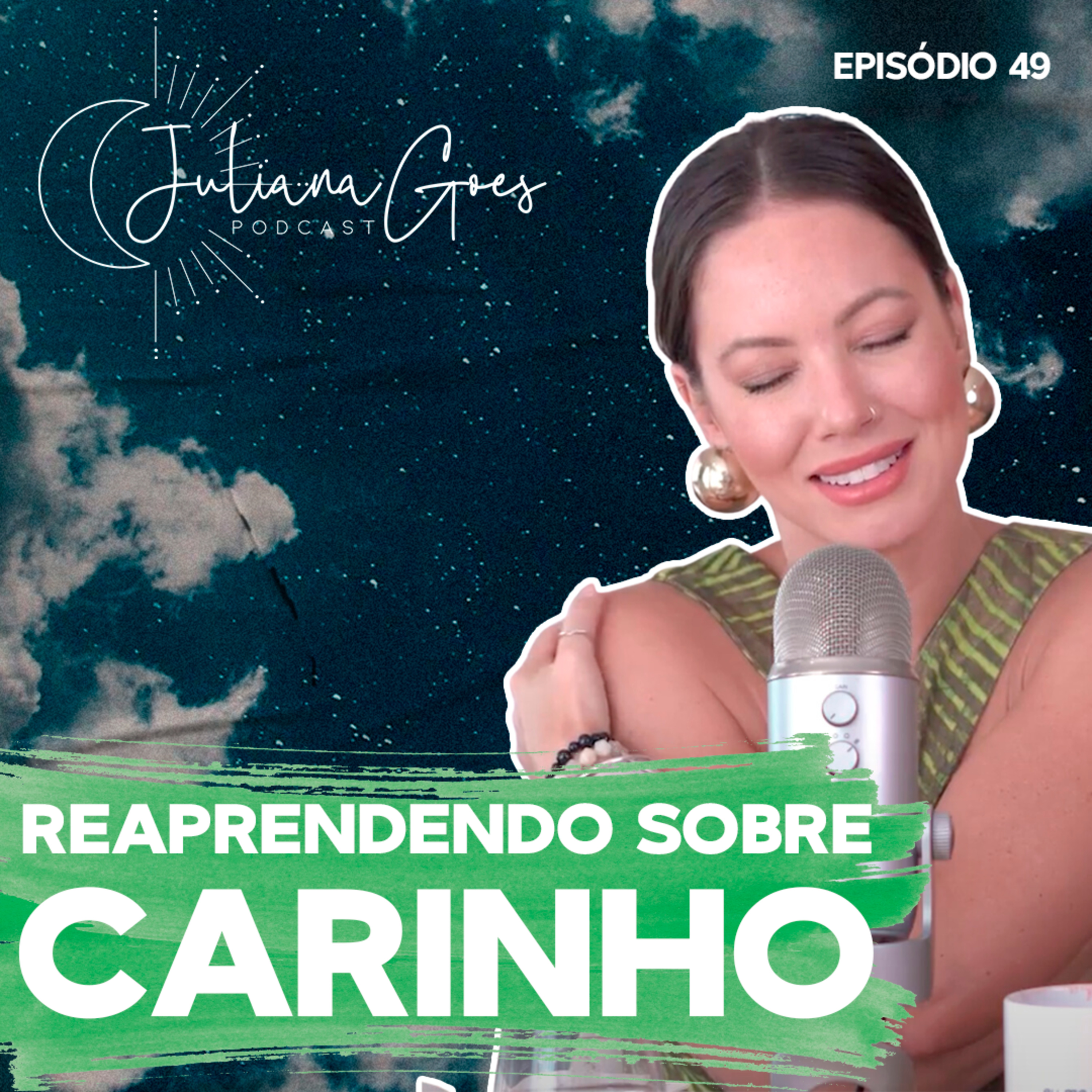 49. Reaprendendo sobre Carinho, Toque, Afeto e Empatia | Juliana Goes Podcast episode artwork