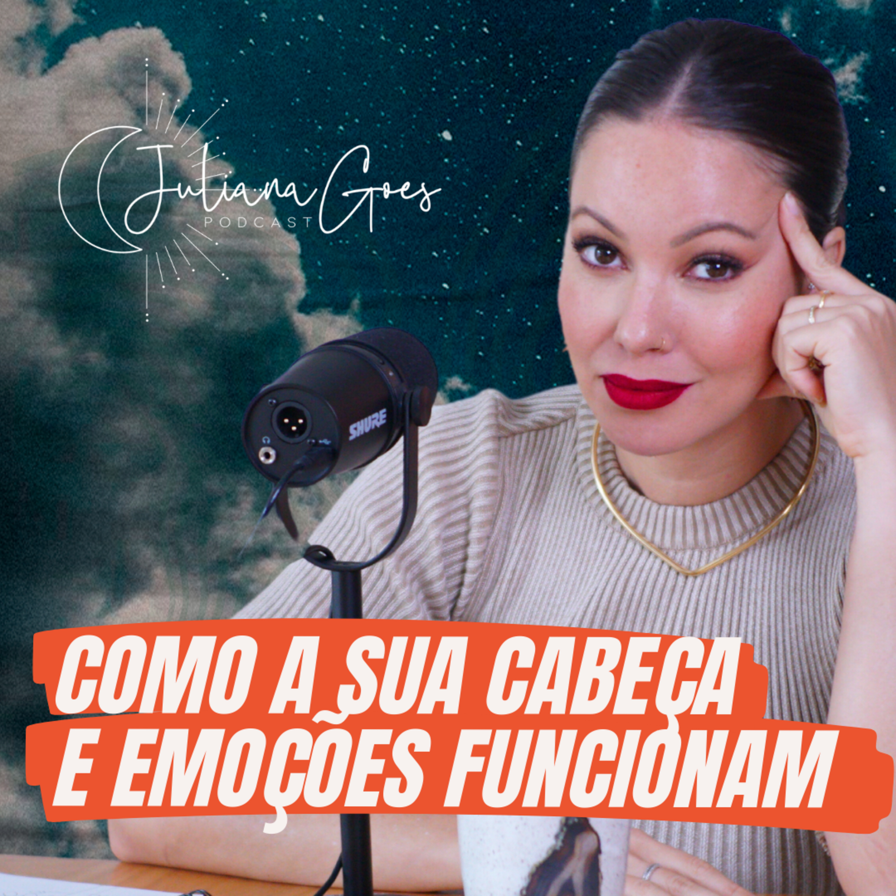 72. Como sua cabeça e emoções funcionam | Juliana Goes Podcast episode artwork