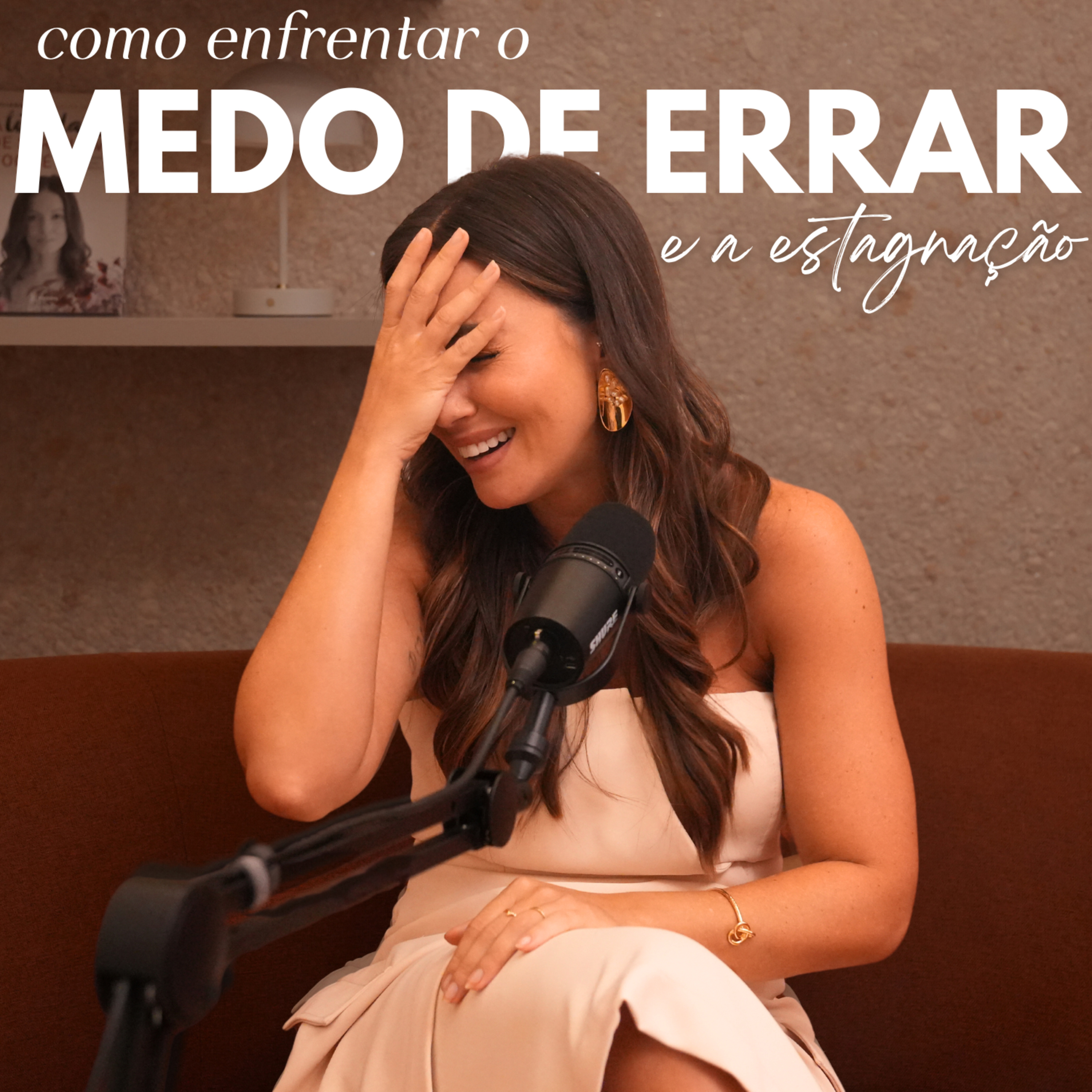112. Como vencer o medo de errar e fracassar para seguir em frente | Juliana Goes Podcast episode artwork