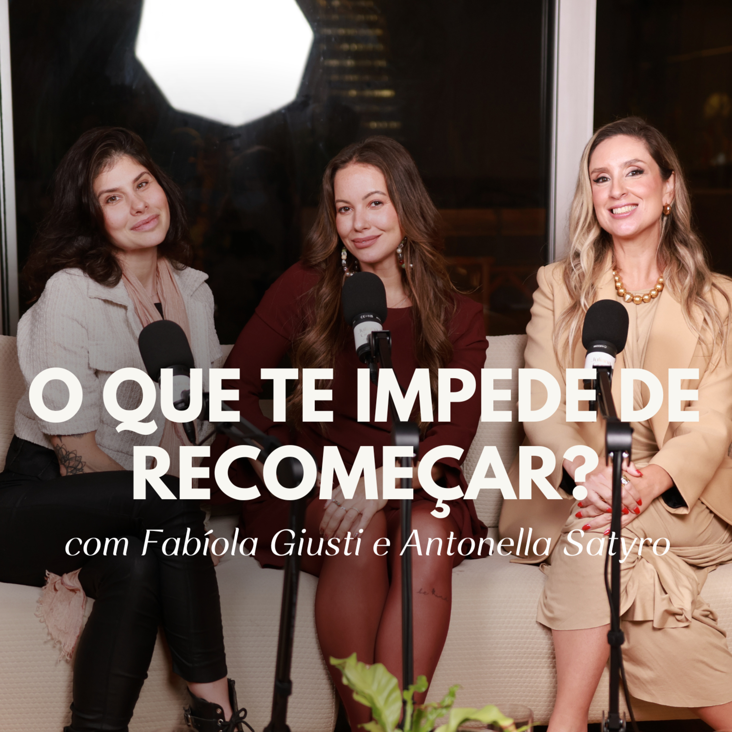 133. Como recomeçar e transformar desconforto em direção com Fabíola Giusti e Antonella Satyro | Juliana Goes Podcast episode artwork