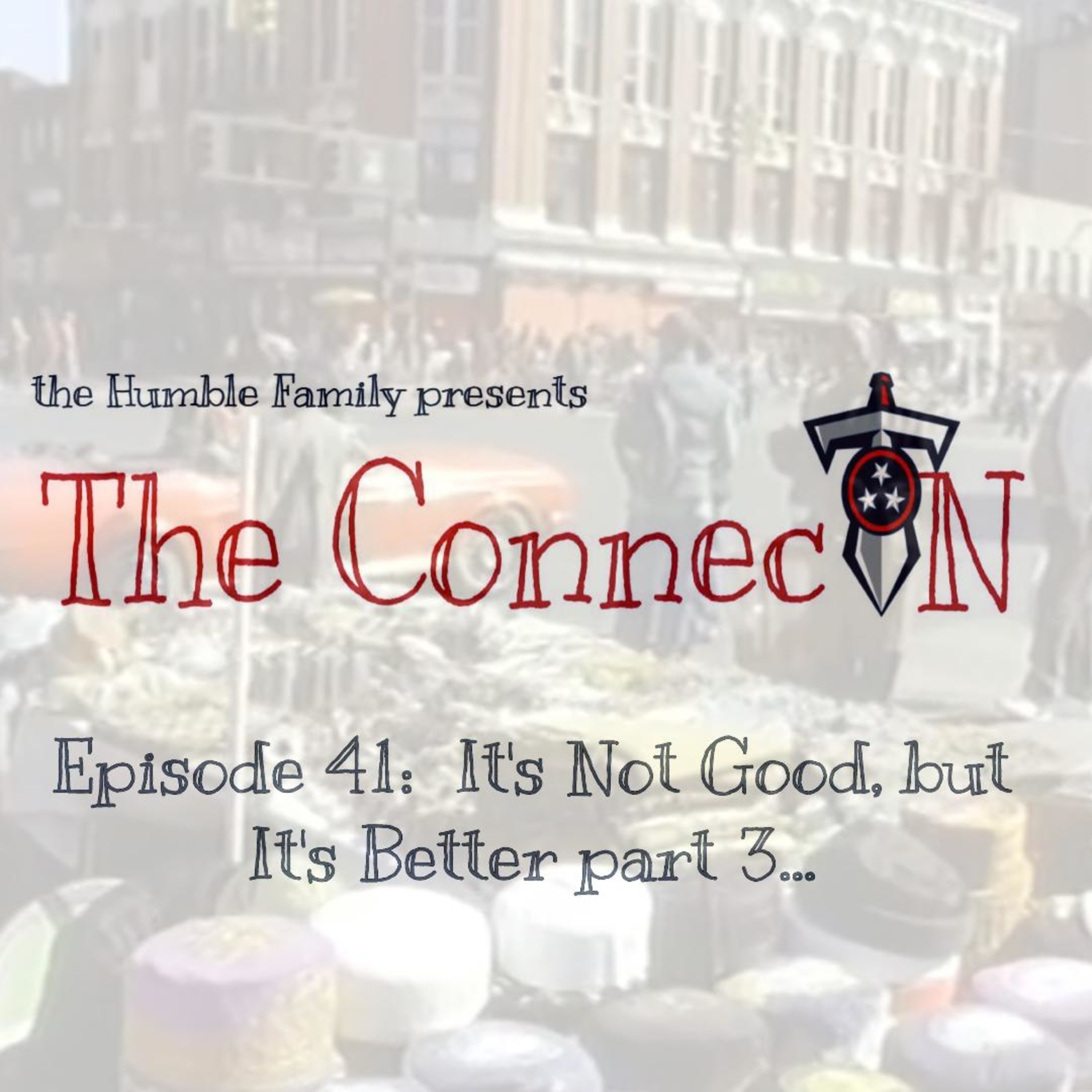 Episode 41: It's Not Good, but It's Better part 3... episode artwork