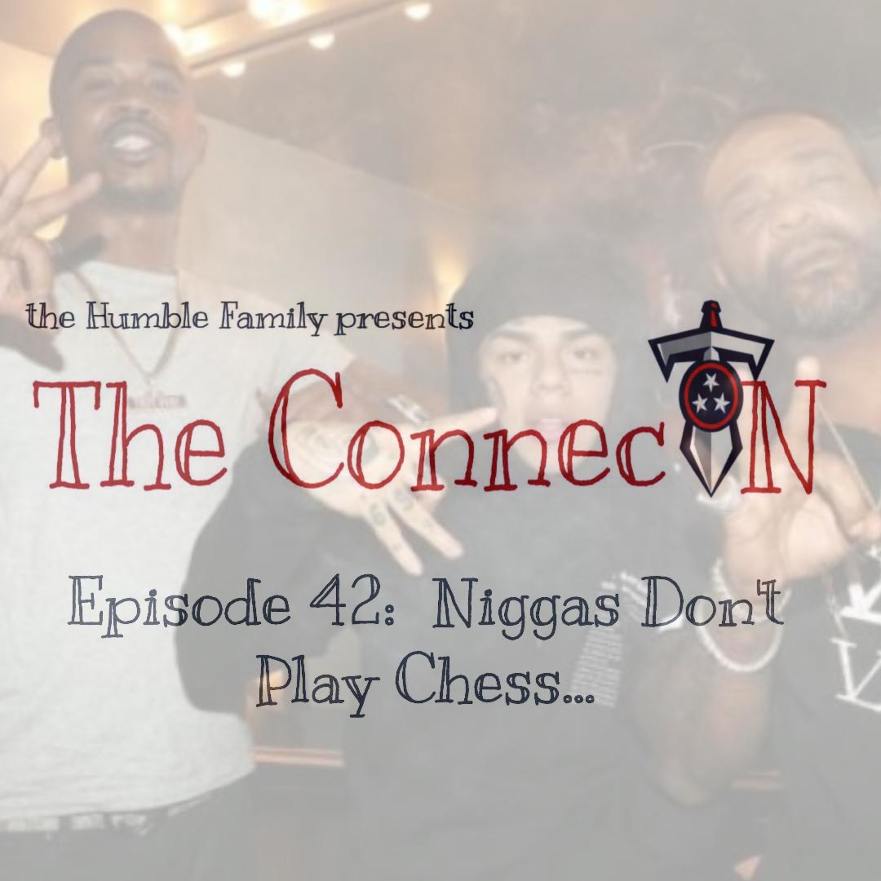 Episode 42: Niggas Don't Play Chess... episode artwork