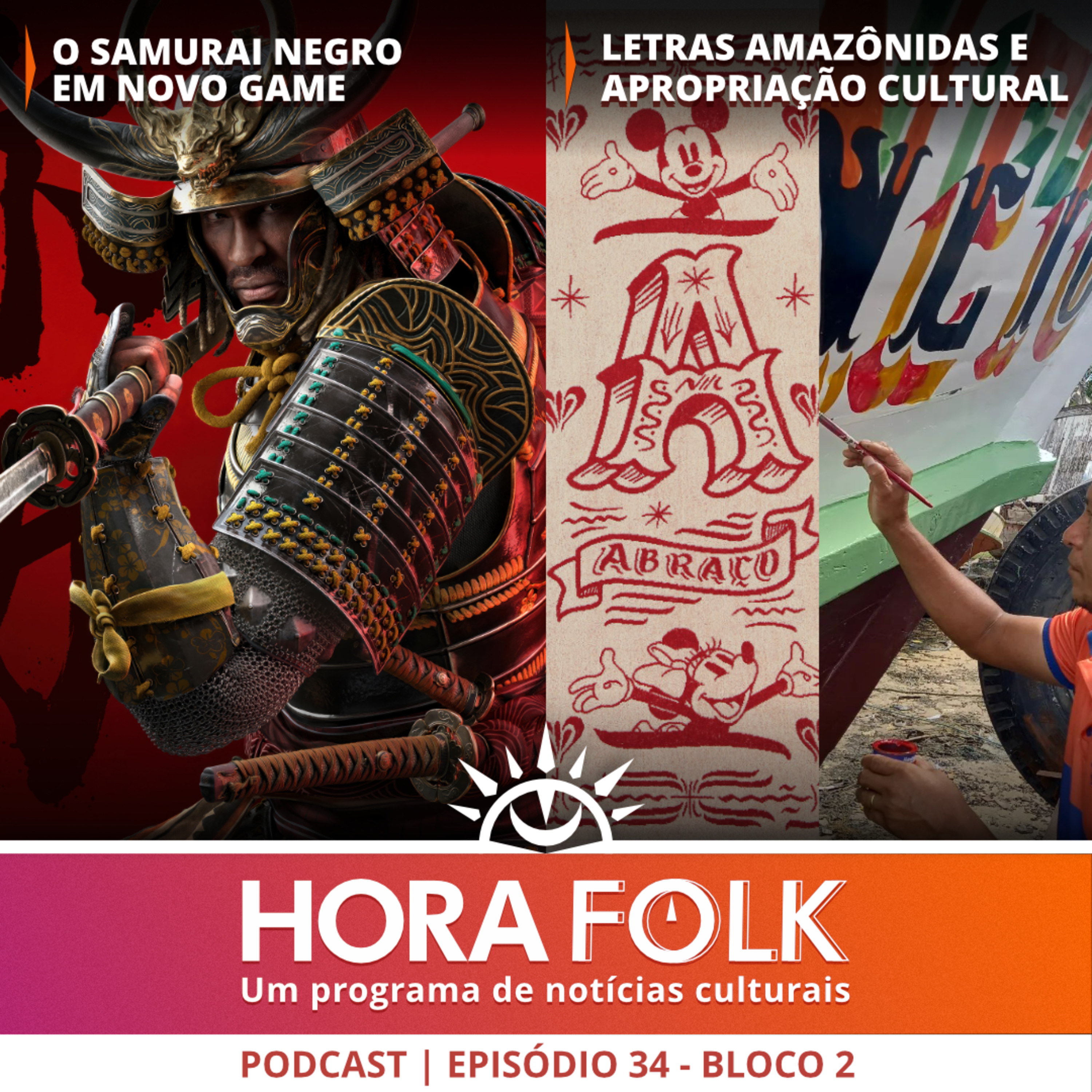 O samurai negro atacado, Letras tradicionais e apropriação cultural e MAIS | #HoraFOLK 34 - Bloco 2
