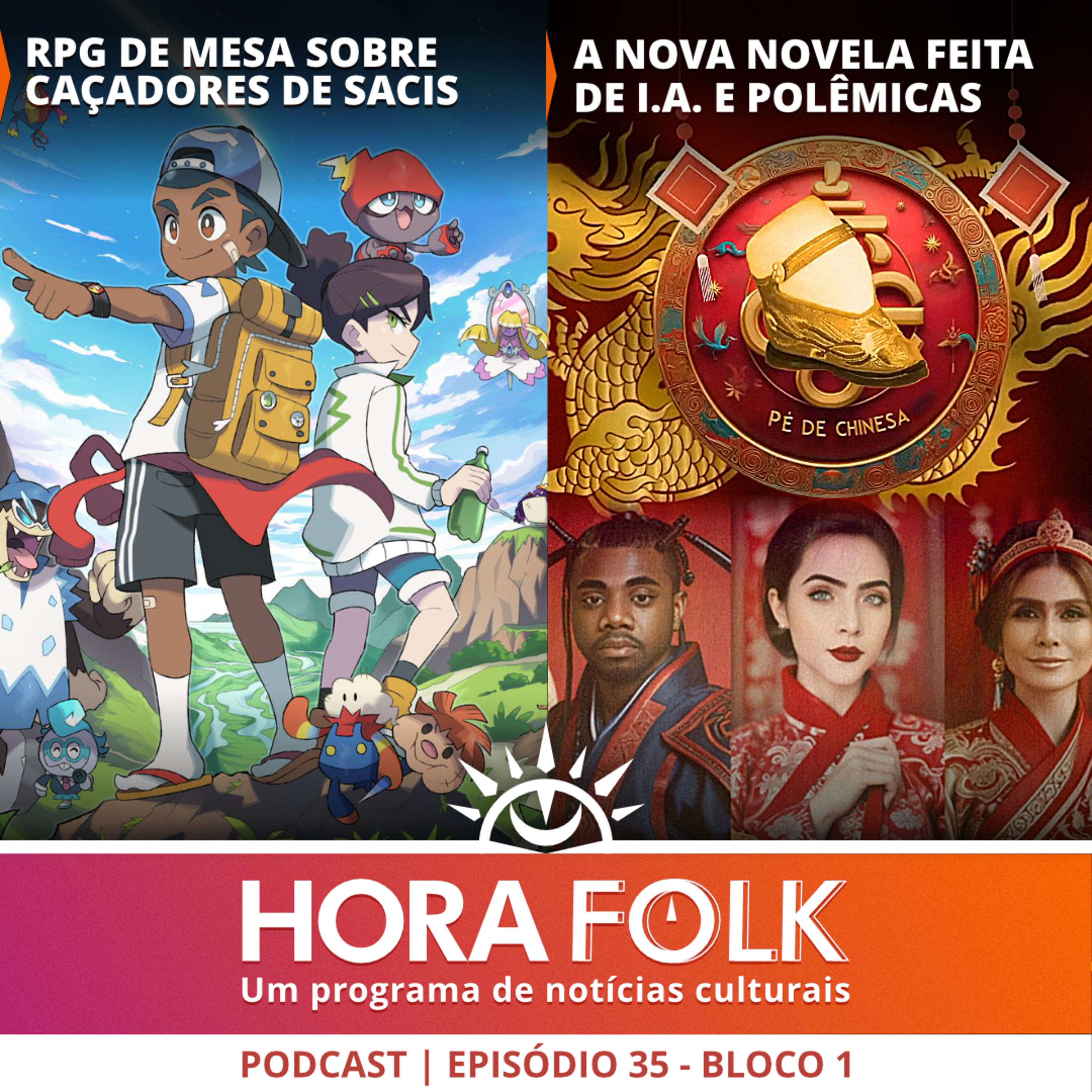 A novela Pé de CHINESA, Caçadores de SACIS RPG | #HoraFOLK 35 - Bloco 1