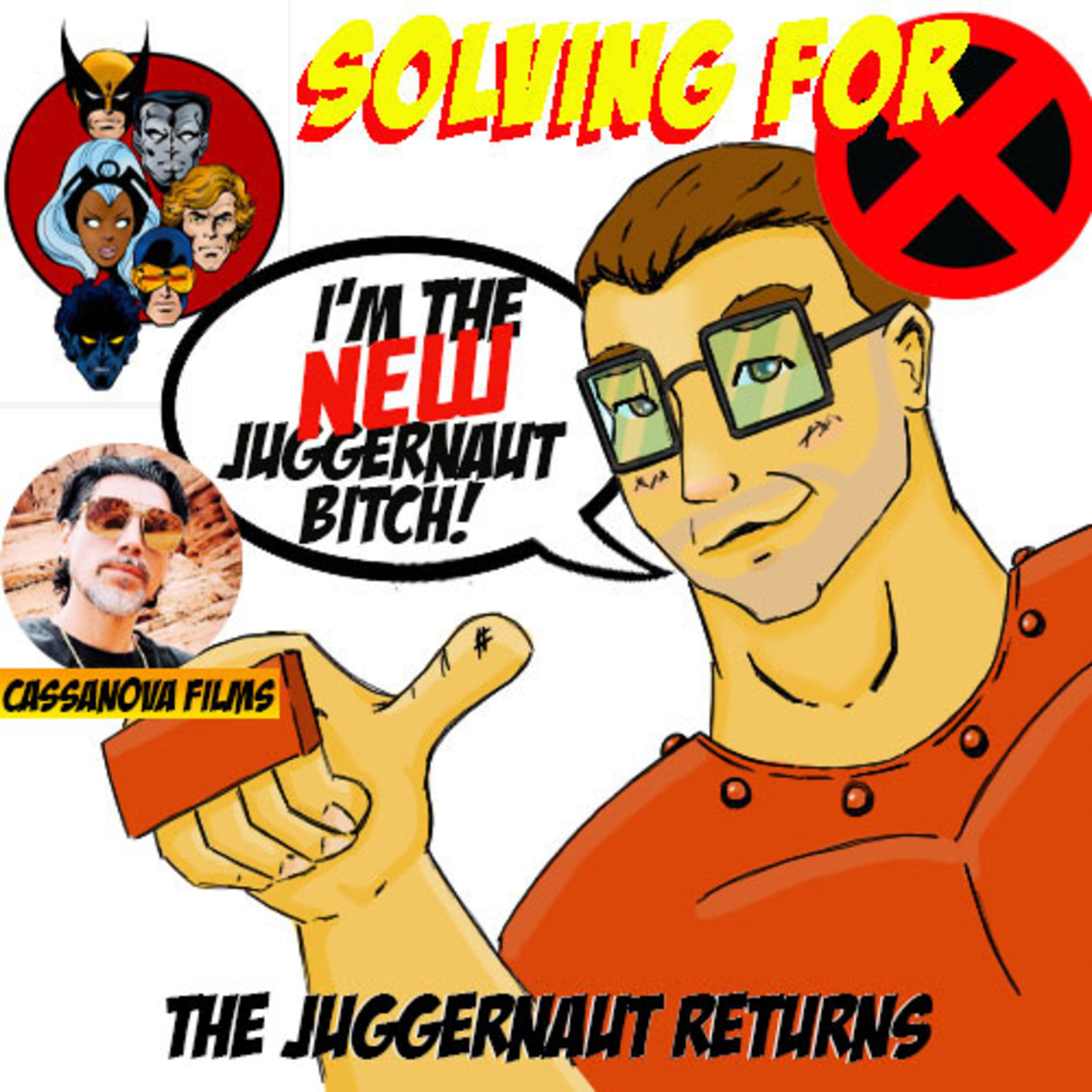X-Men 92: The Juggernaut Returns w/ Cassanova Films