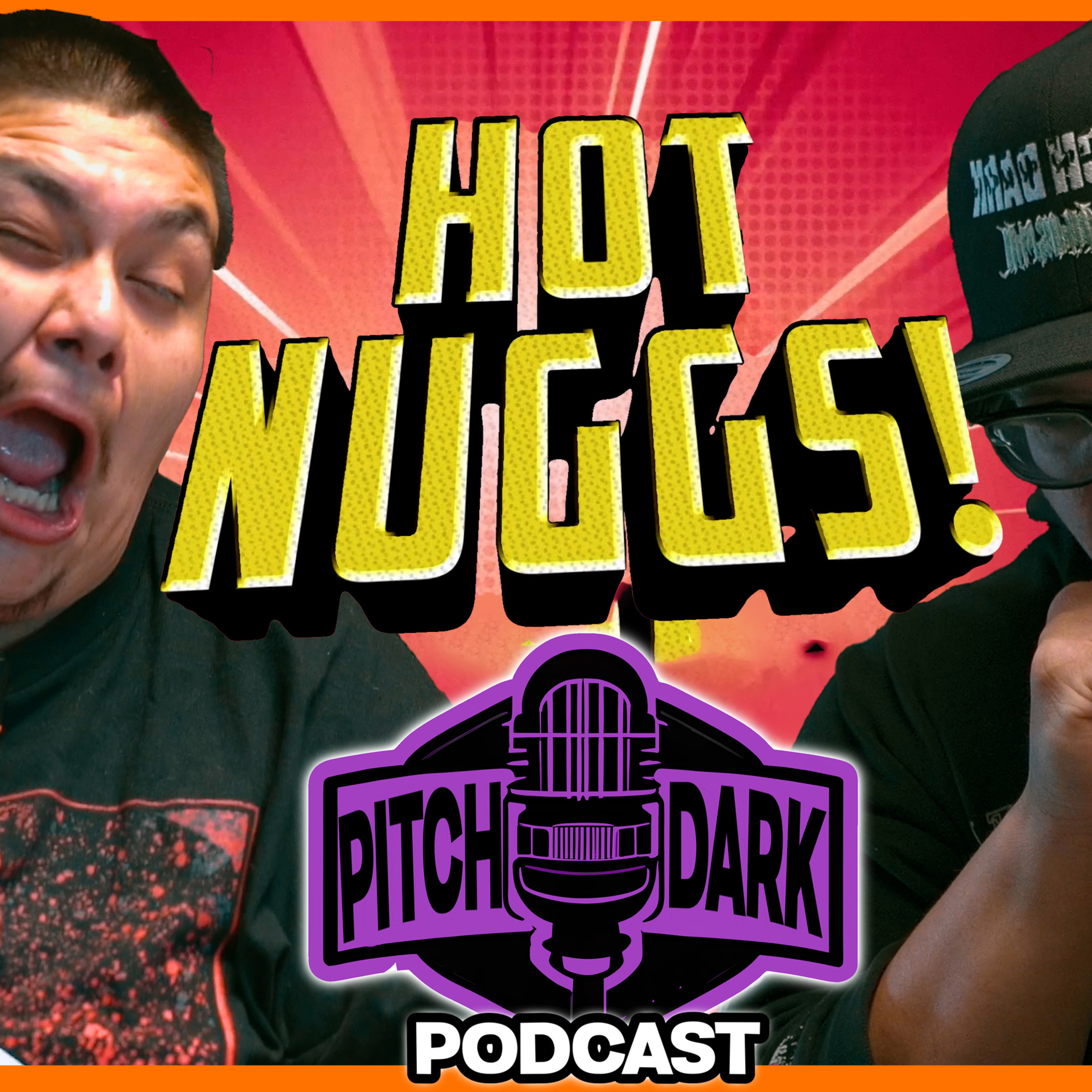 Hot Nuggs | Ep.65 | Pitch dark Podcast episode artwork