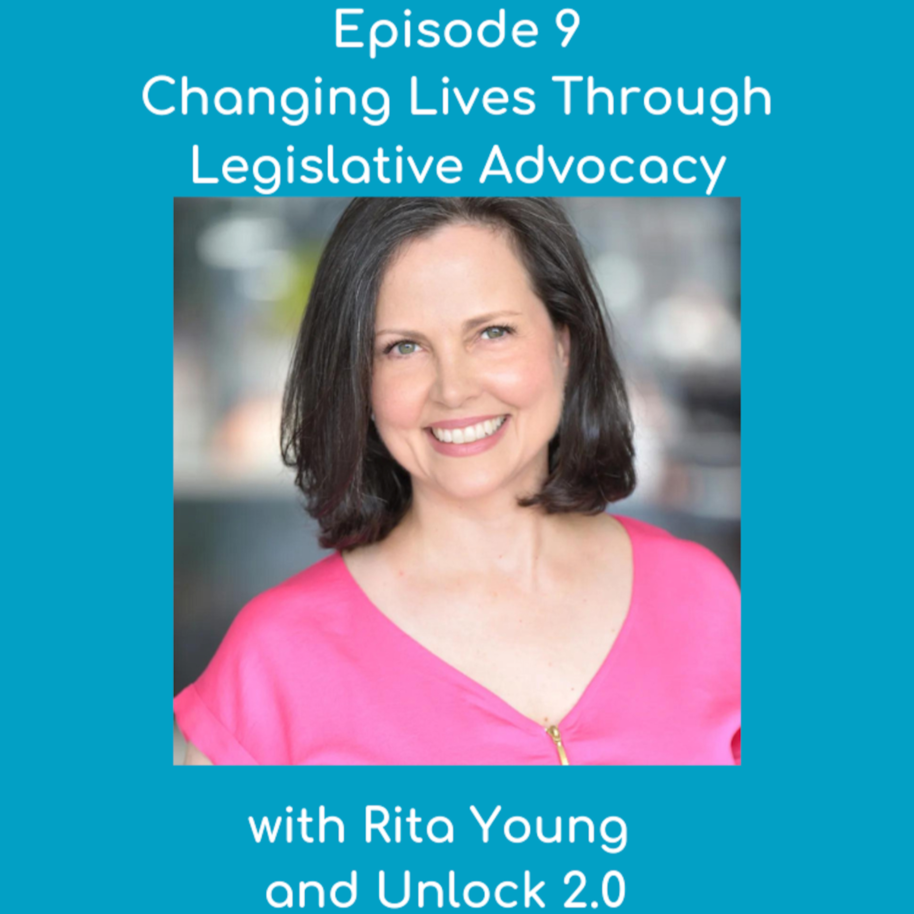 Changing Lives Through Legislative Advocacy with Unlock 2.0