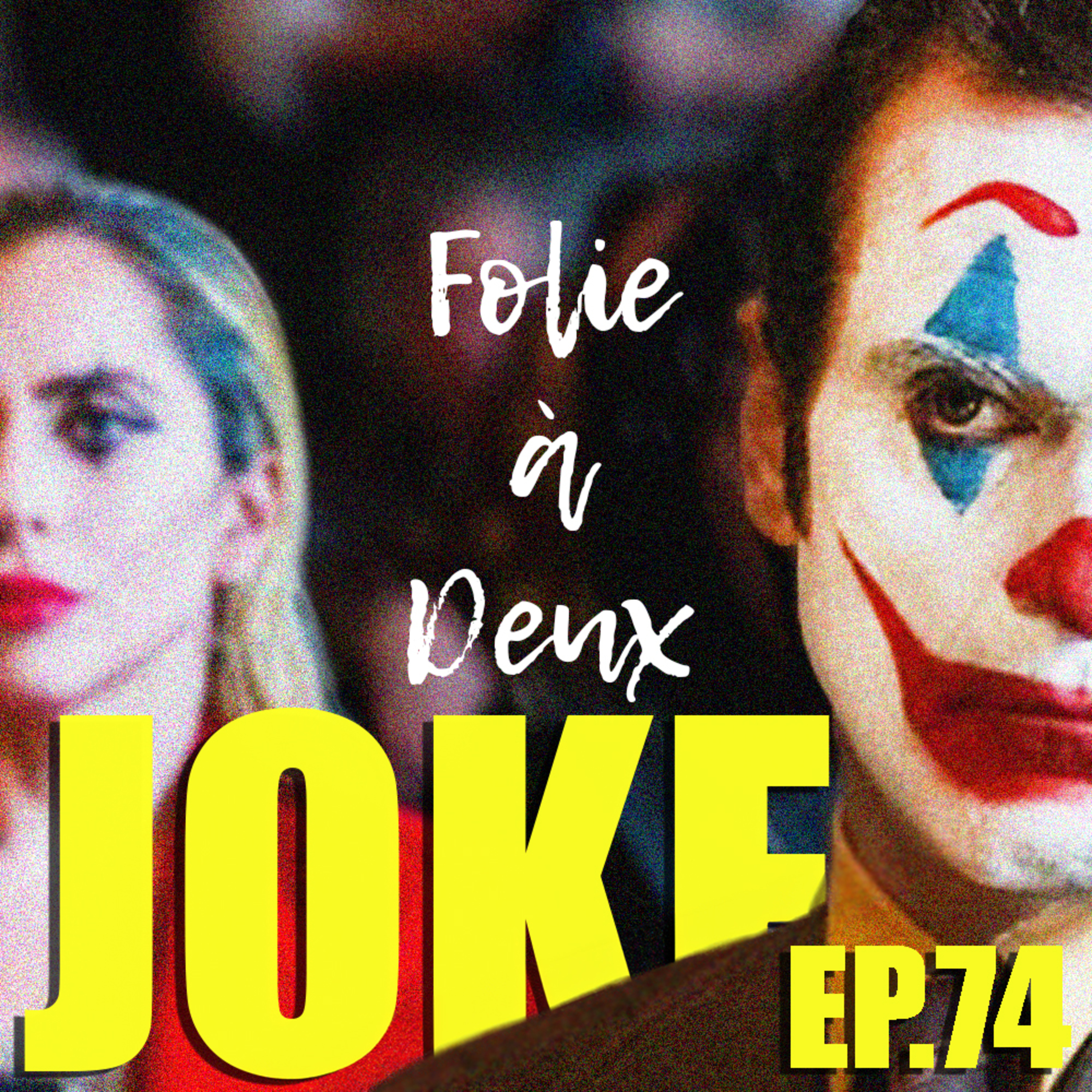 ep. 74 | Joker: Folie à Deux (2024)