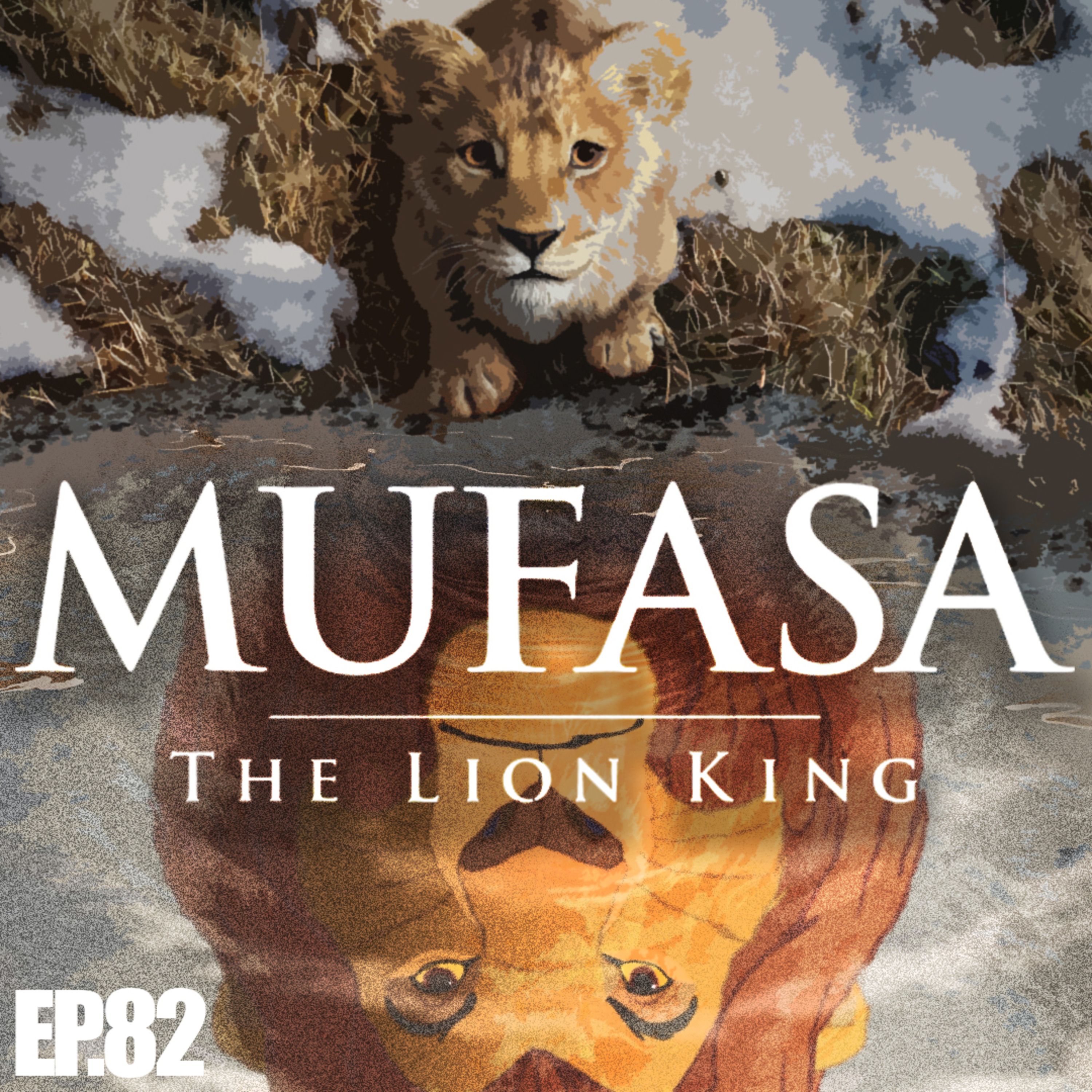 ep. 82 | Mufasa: The Lion King (2024)