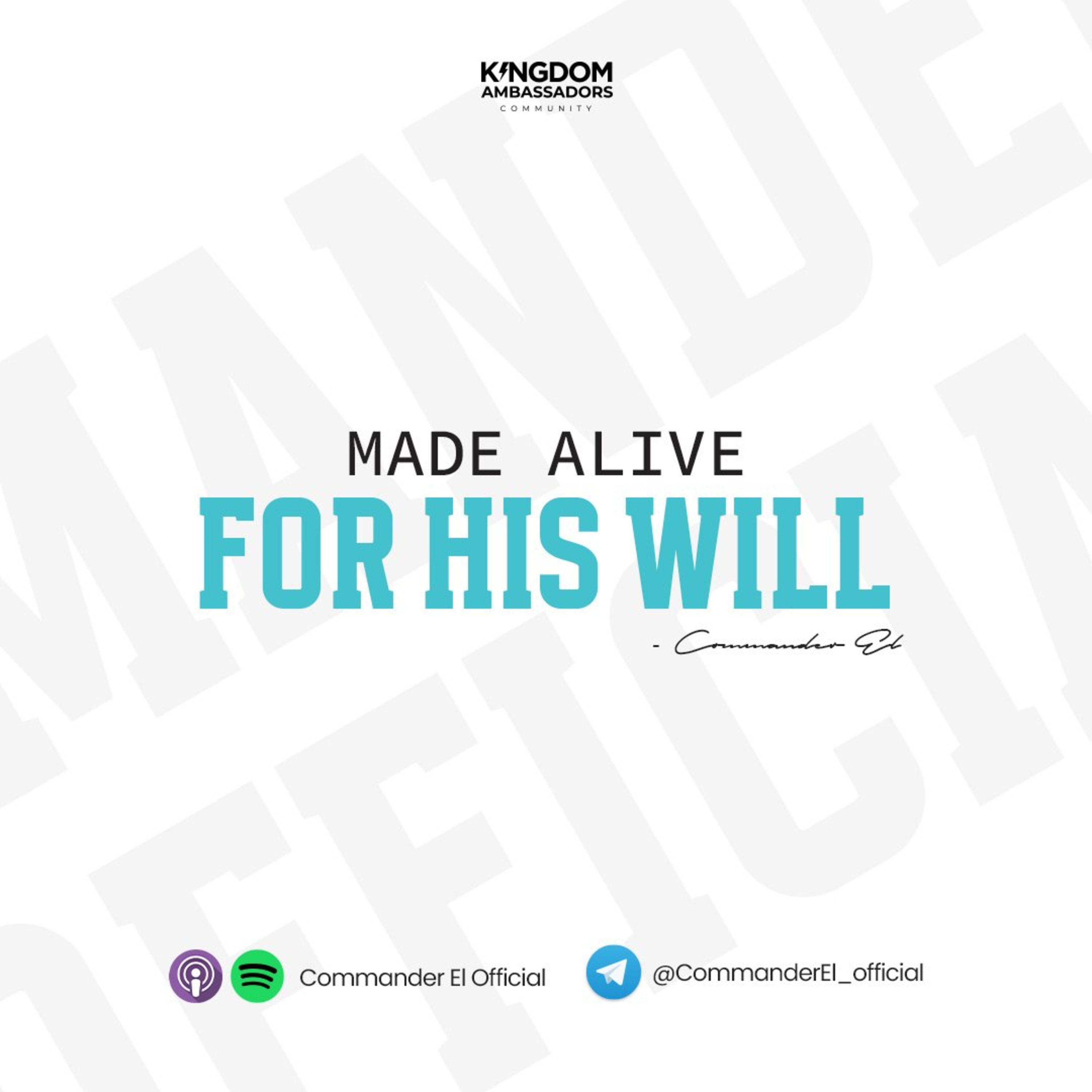 Made Alive For His Will