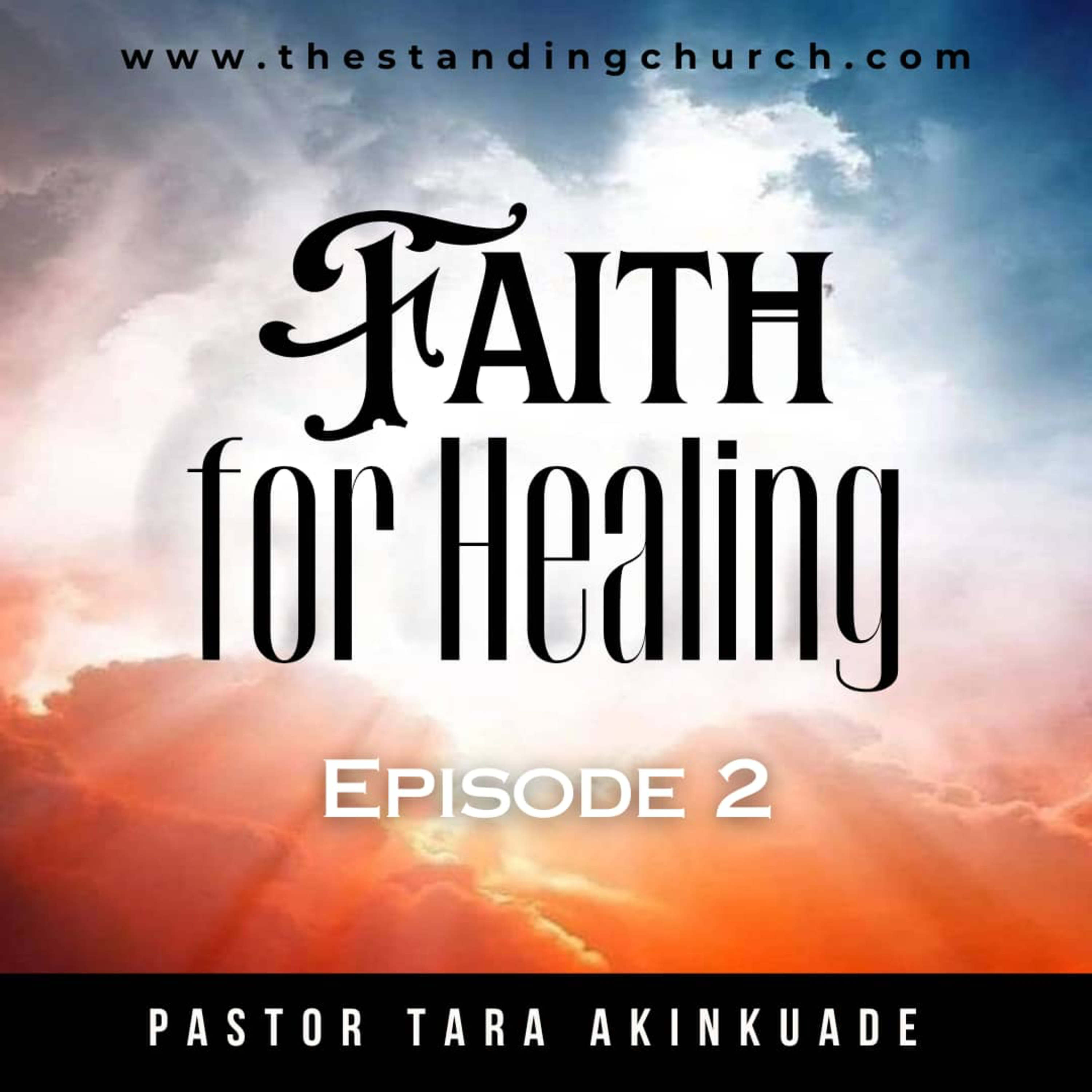 Faith for Healing - Episode 2