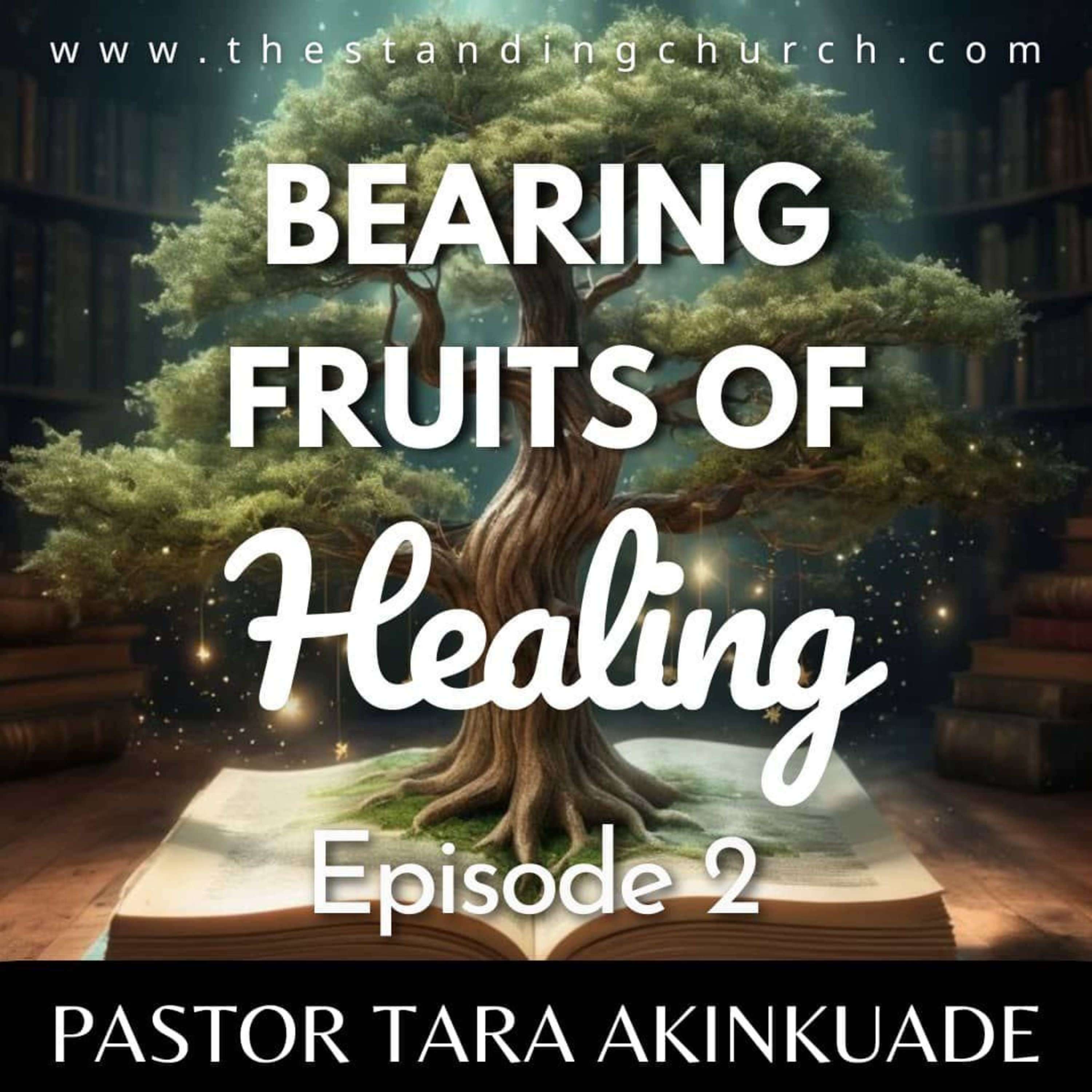 Bearing Fruits of Healing - Episode 2