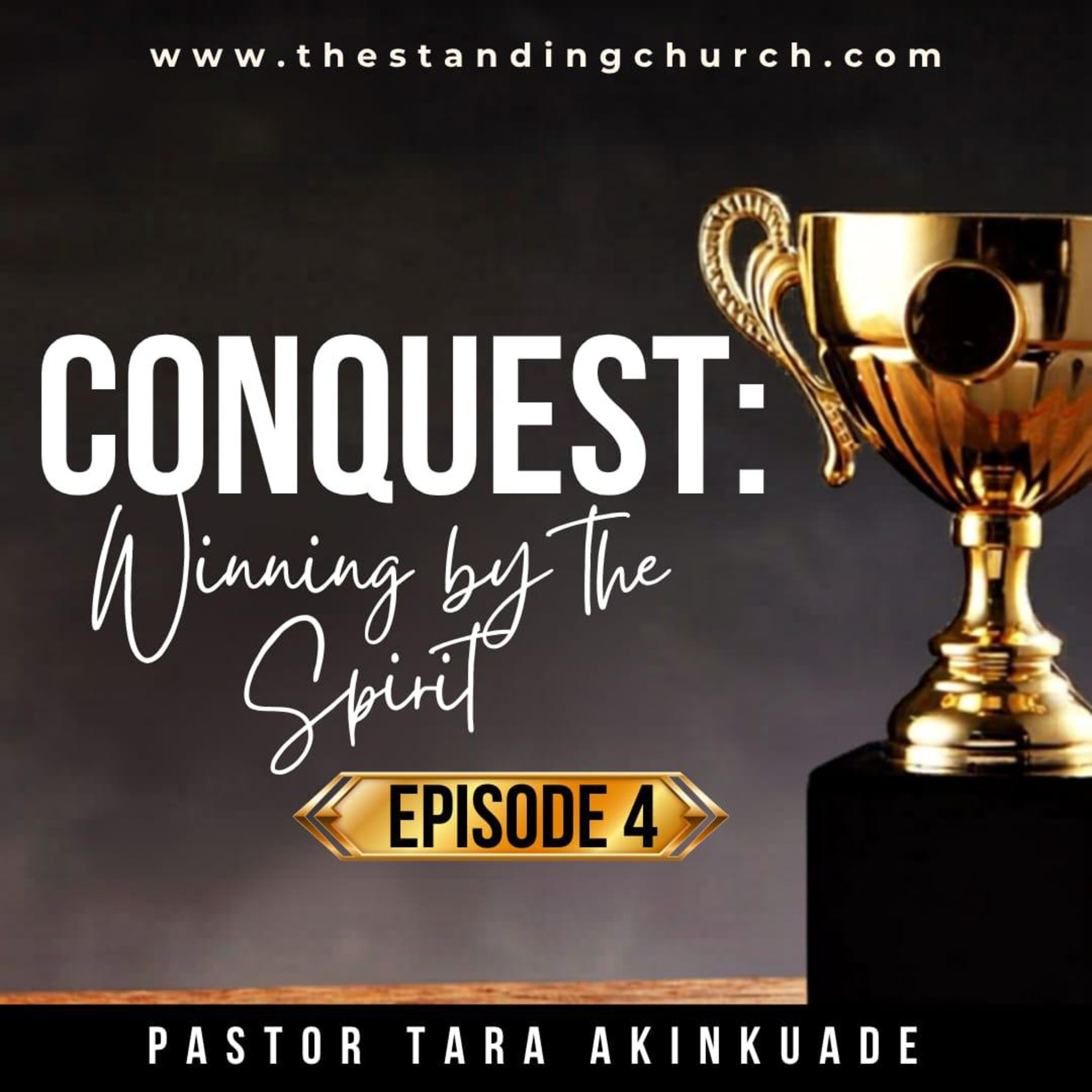 Conquest: Winning By the Spirit - Episode 4