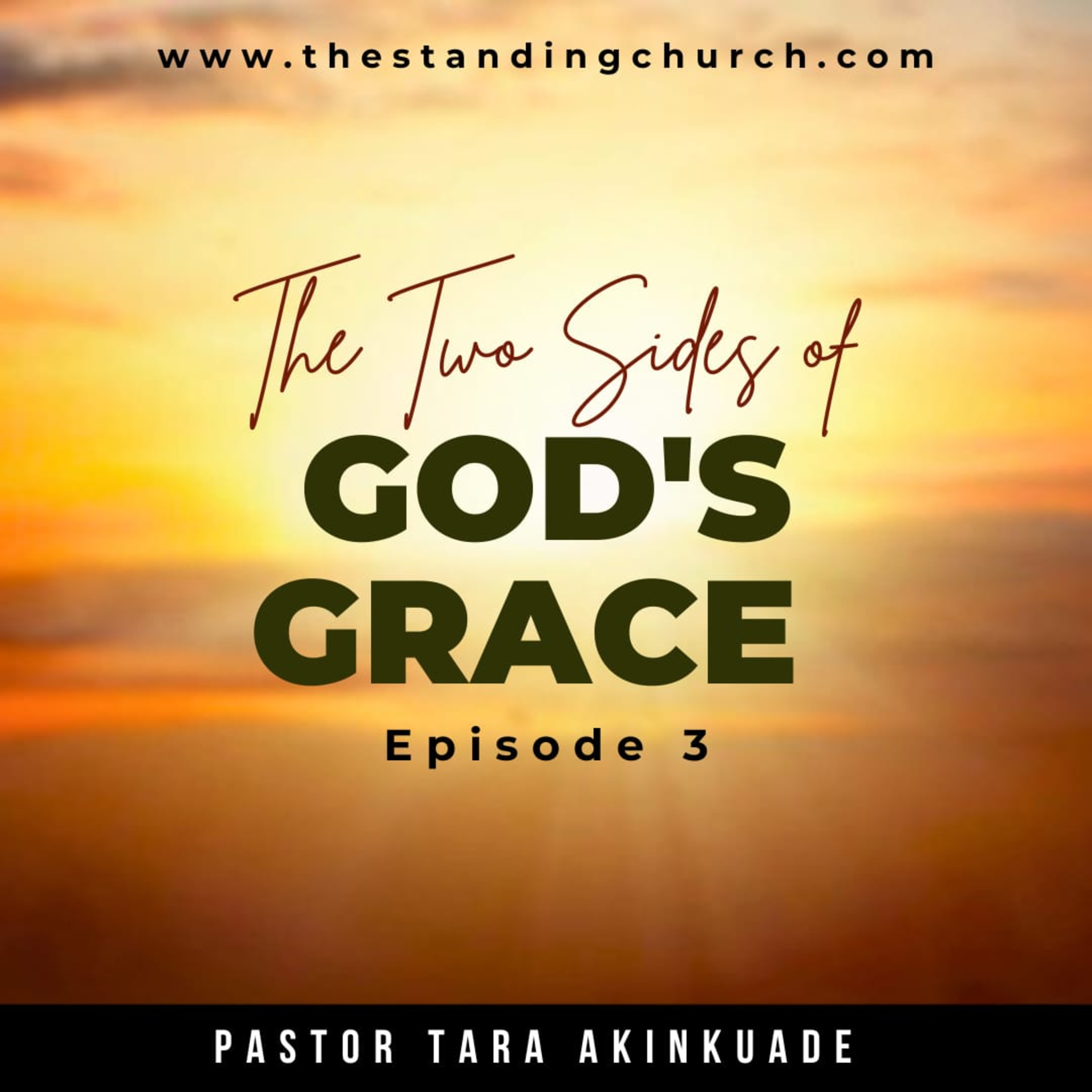 The Two Sides of God’s Grace - Episode 3