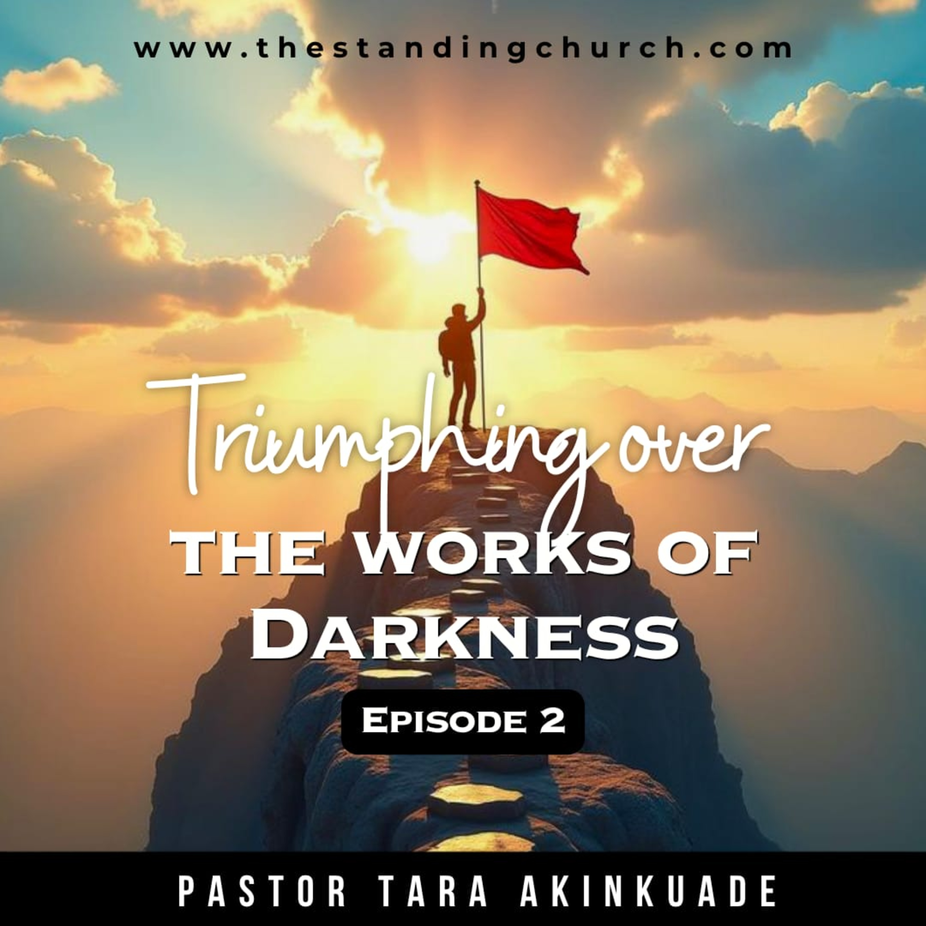 Triumphing Over the Works of Darkness - Episode 2