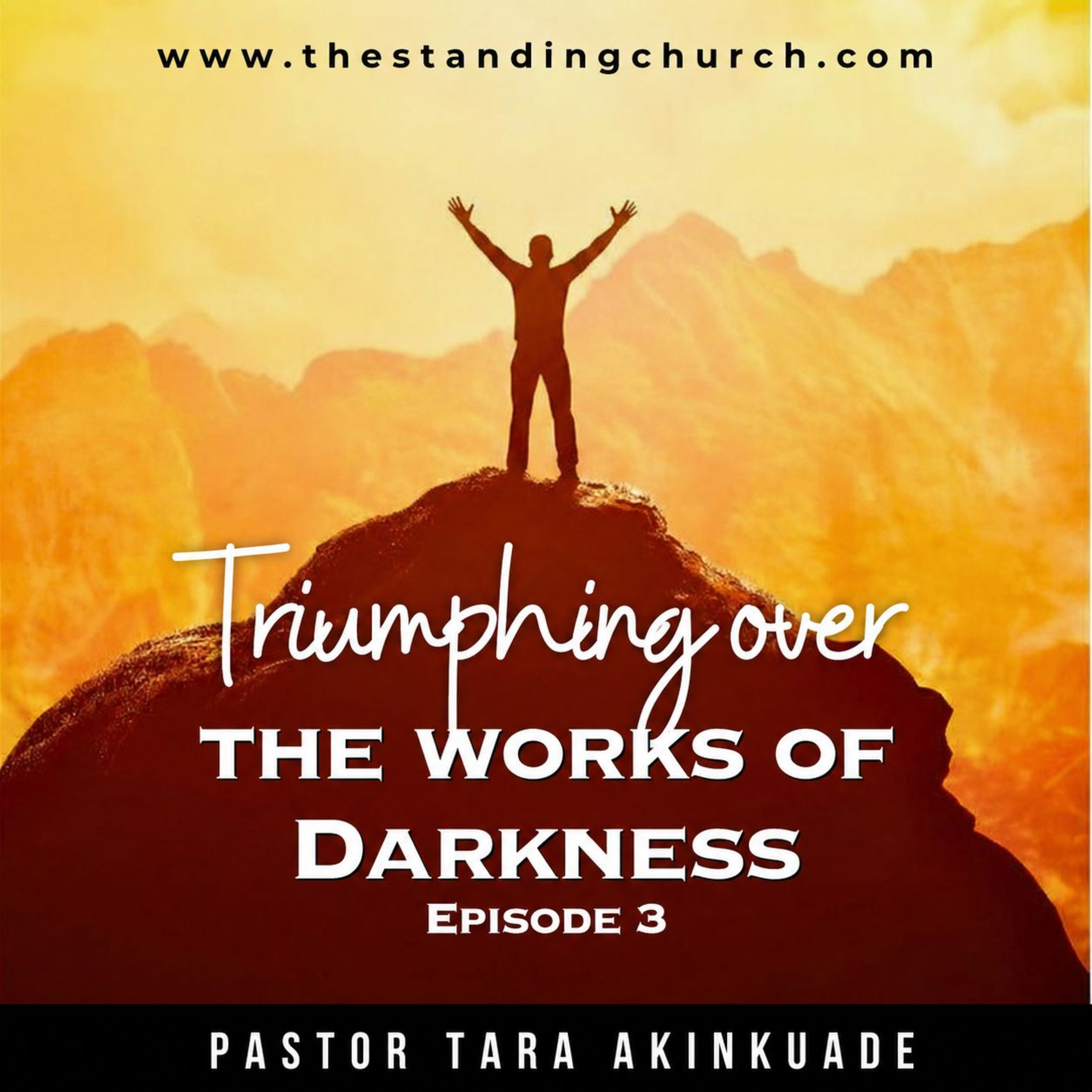 Triumphing Over the Works of Darkness - Episode 3
