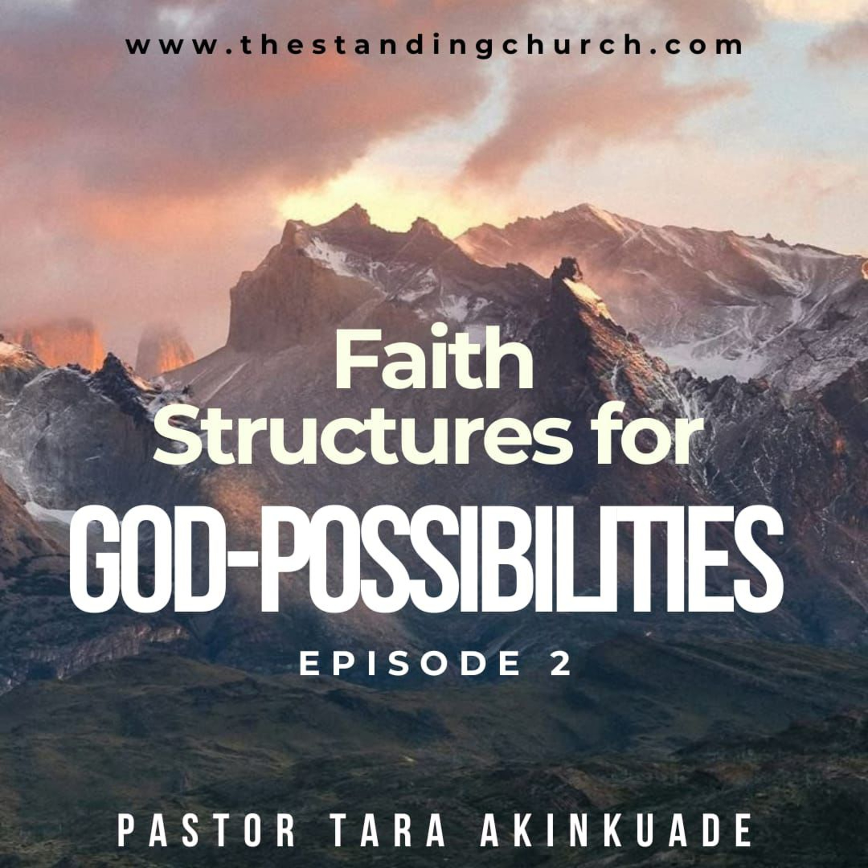 Faith Structures for God-Possibilities - Episode 2
