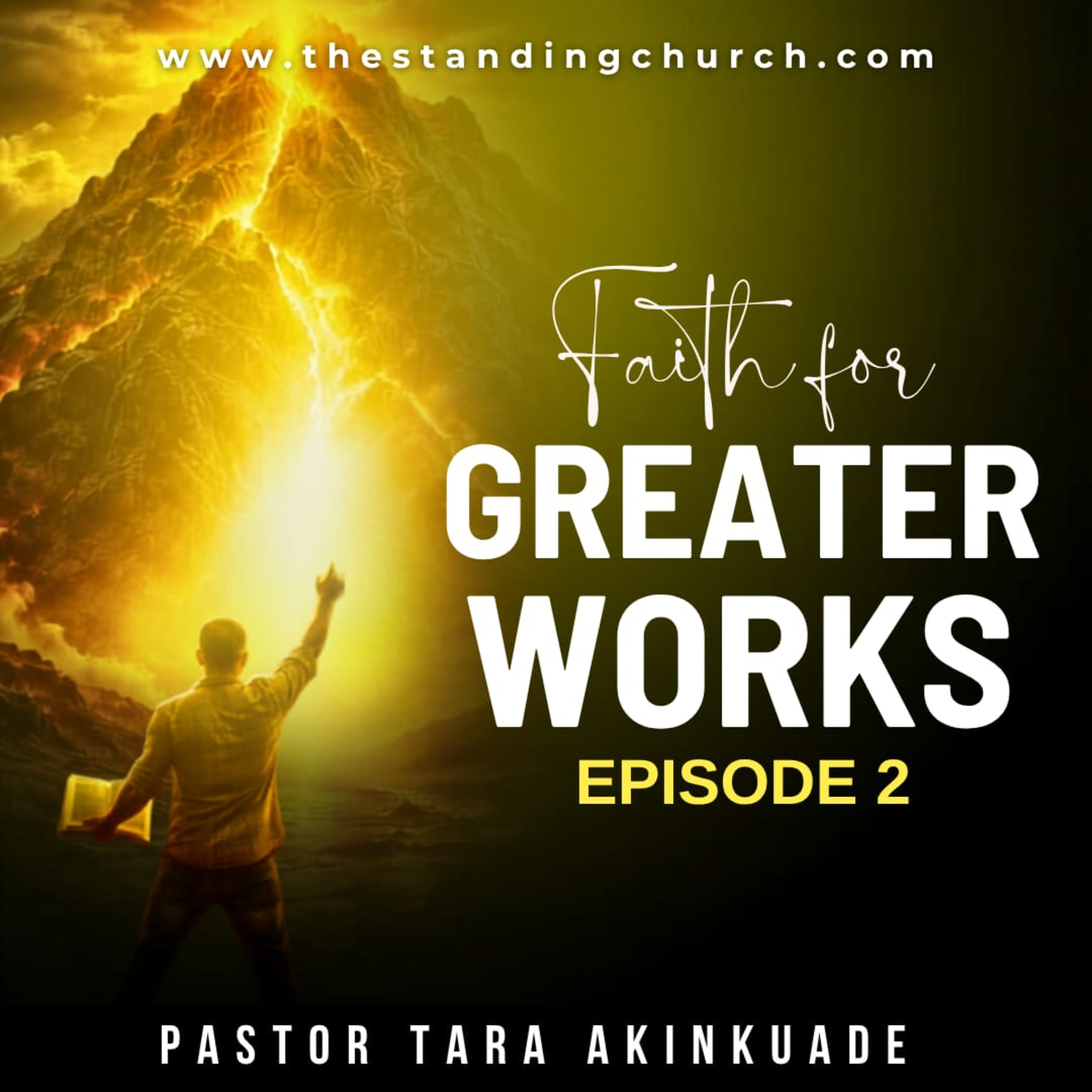 Faith for Greater Works - Episode 2