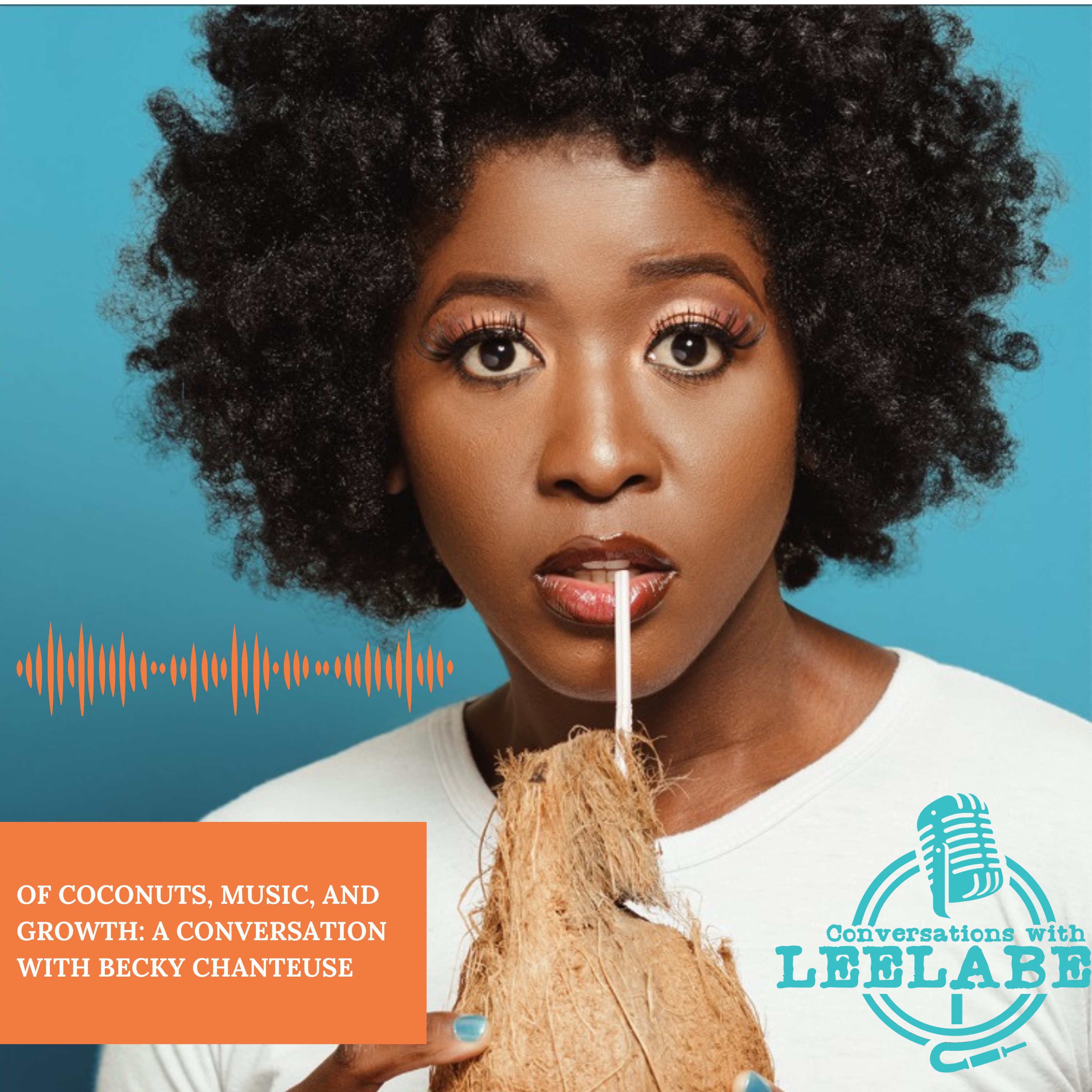 Of Coconuts, Music, and Growth: A Conversation with Becky Chanteuse