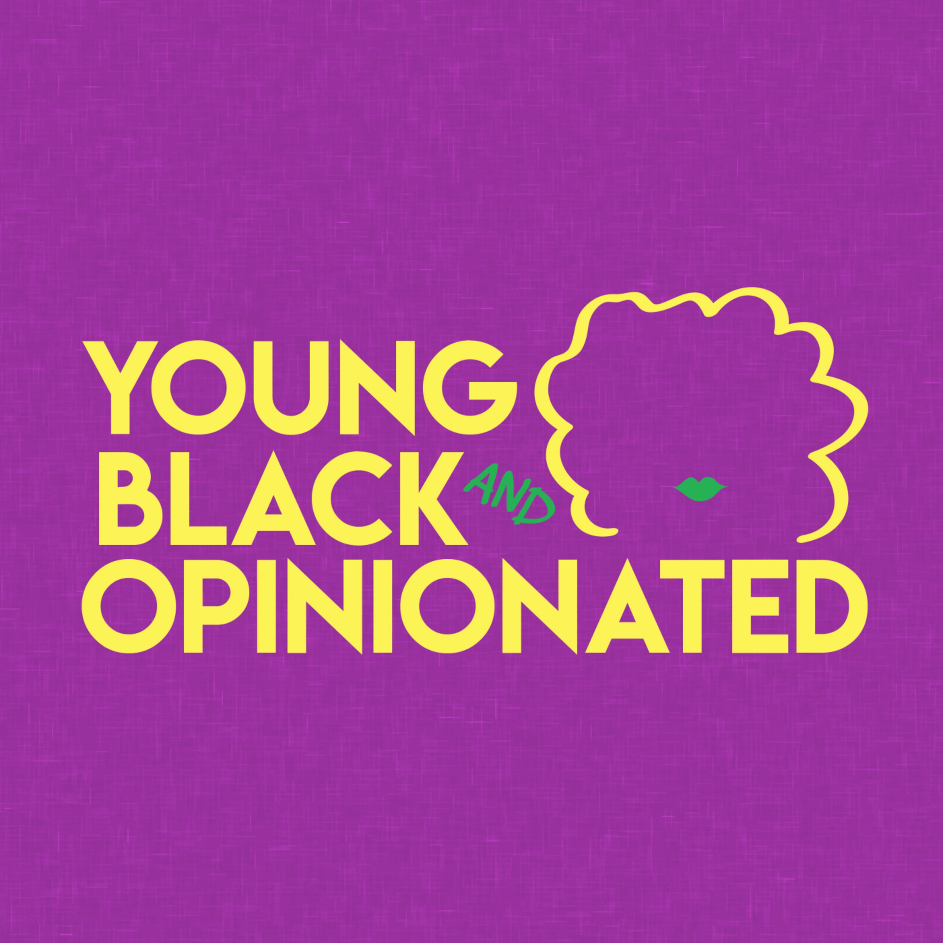 Young, Black & Opinionated