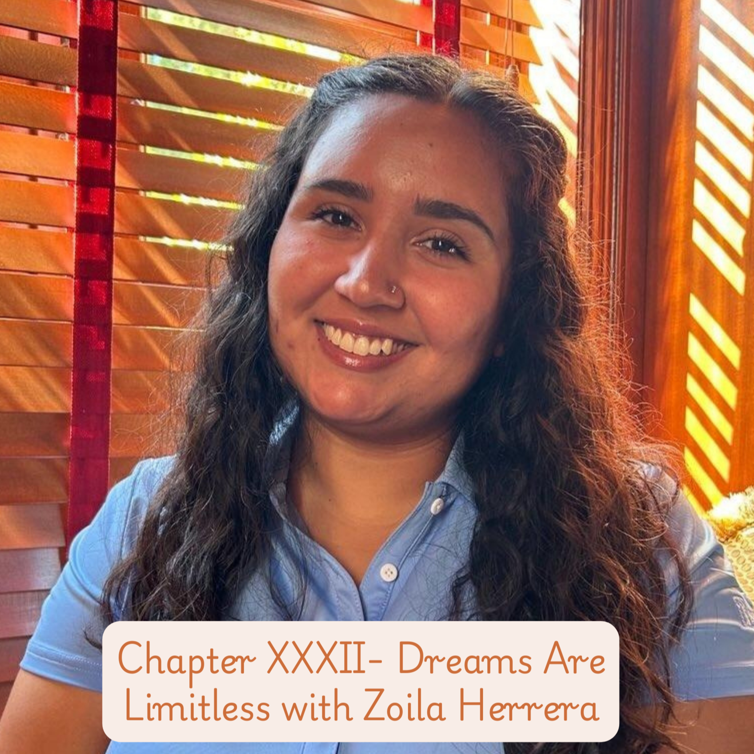 Chapter XXXII- Dreams are Limitless with Zoila Herrera episode artwork