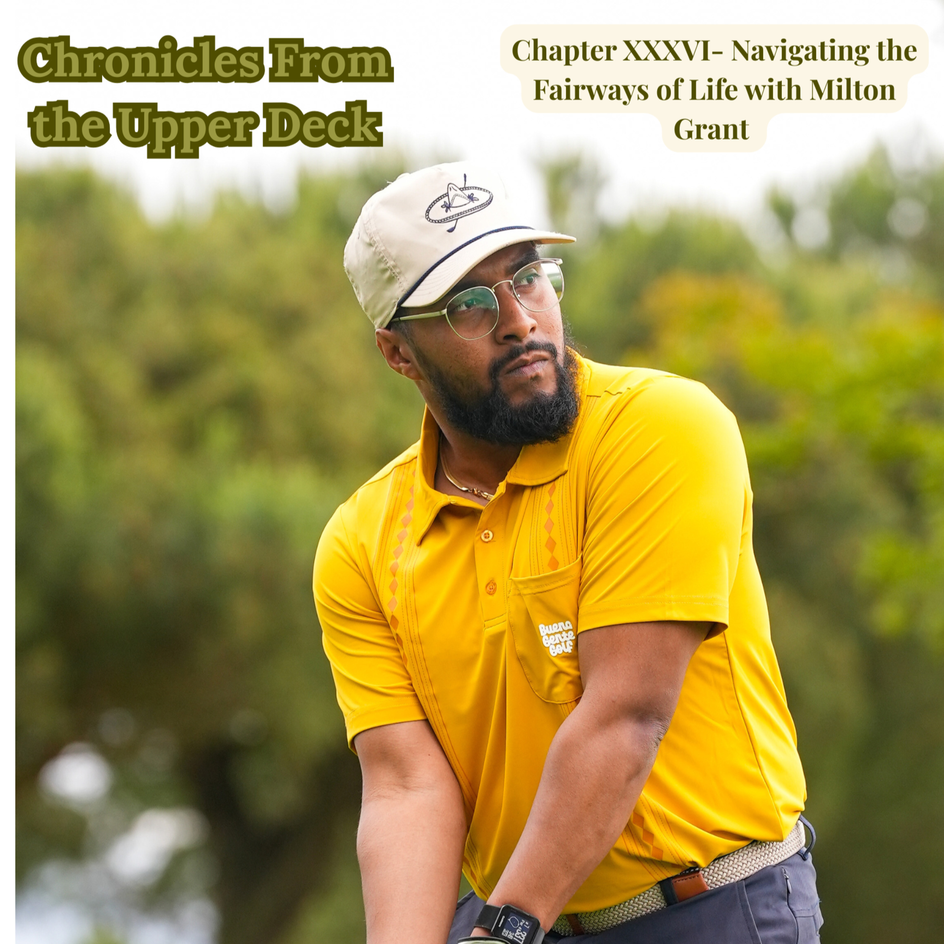Chapter XXXVI- Navigating the Fairways of Life with Milton Grant episode artwork
