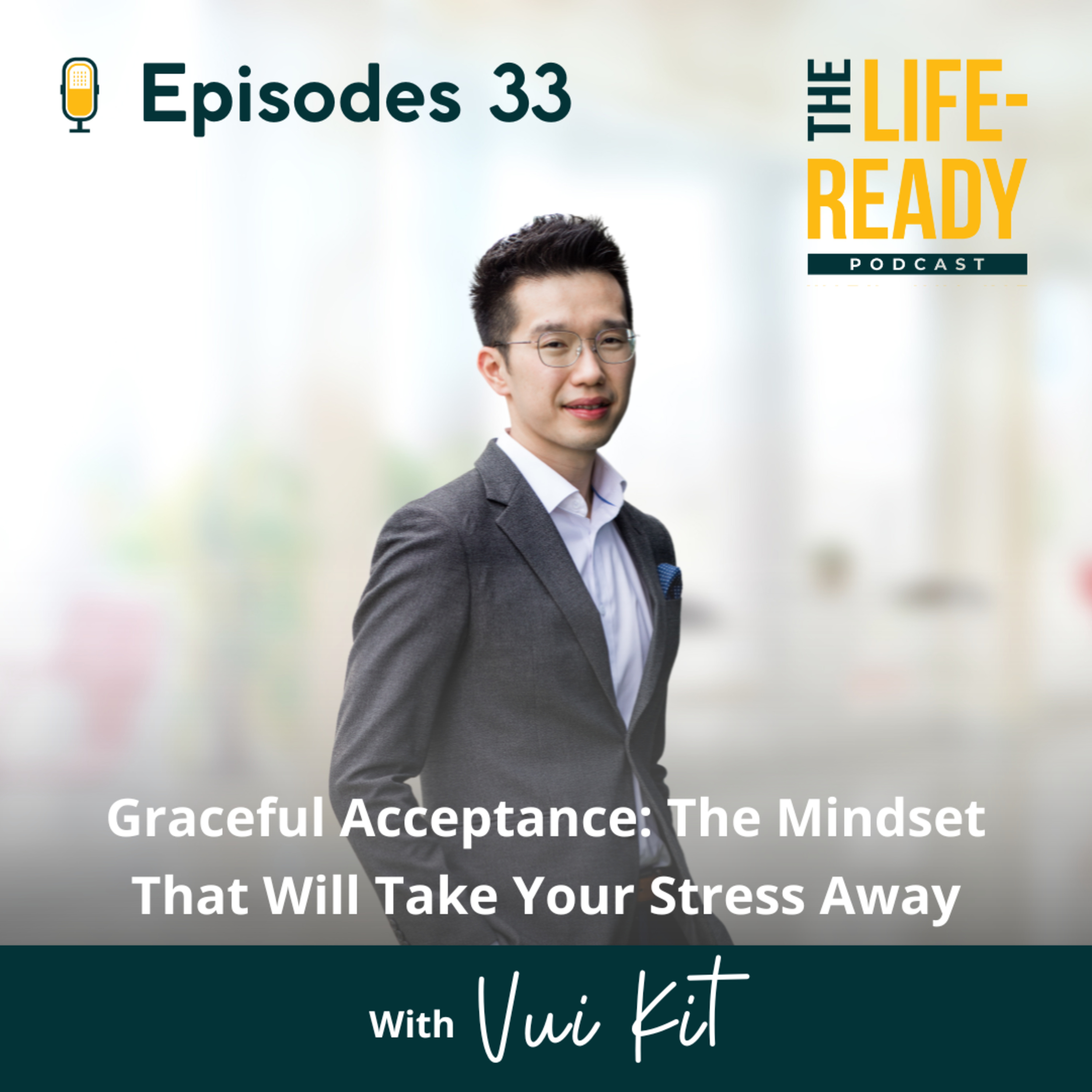 The Life-Ready Podcast with Vui Kit