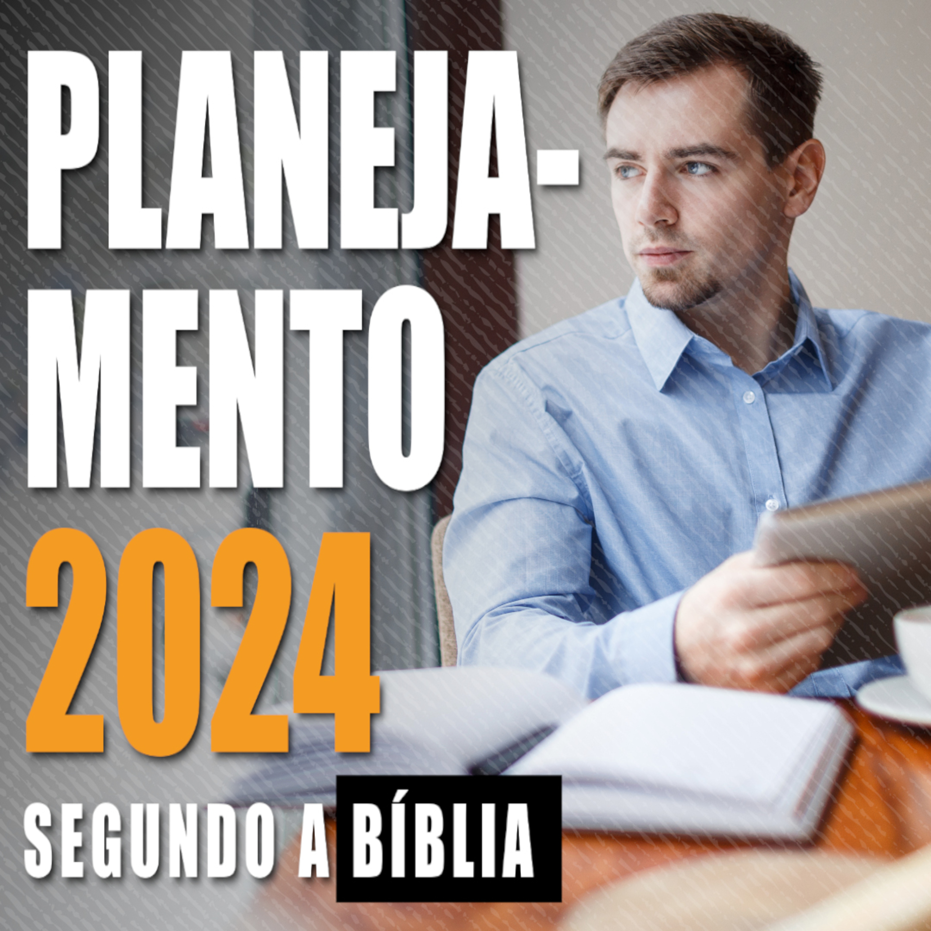 PLANEJAMENTO 2024 (segundo a Bíblia) episode artwork