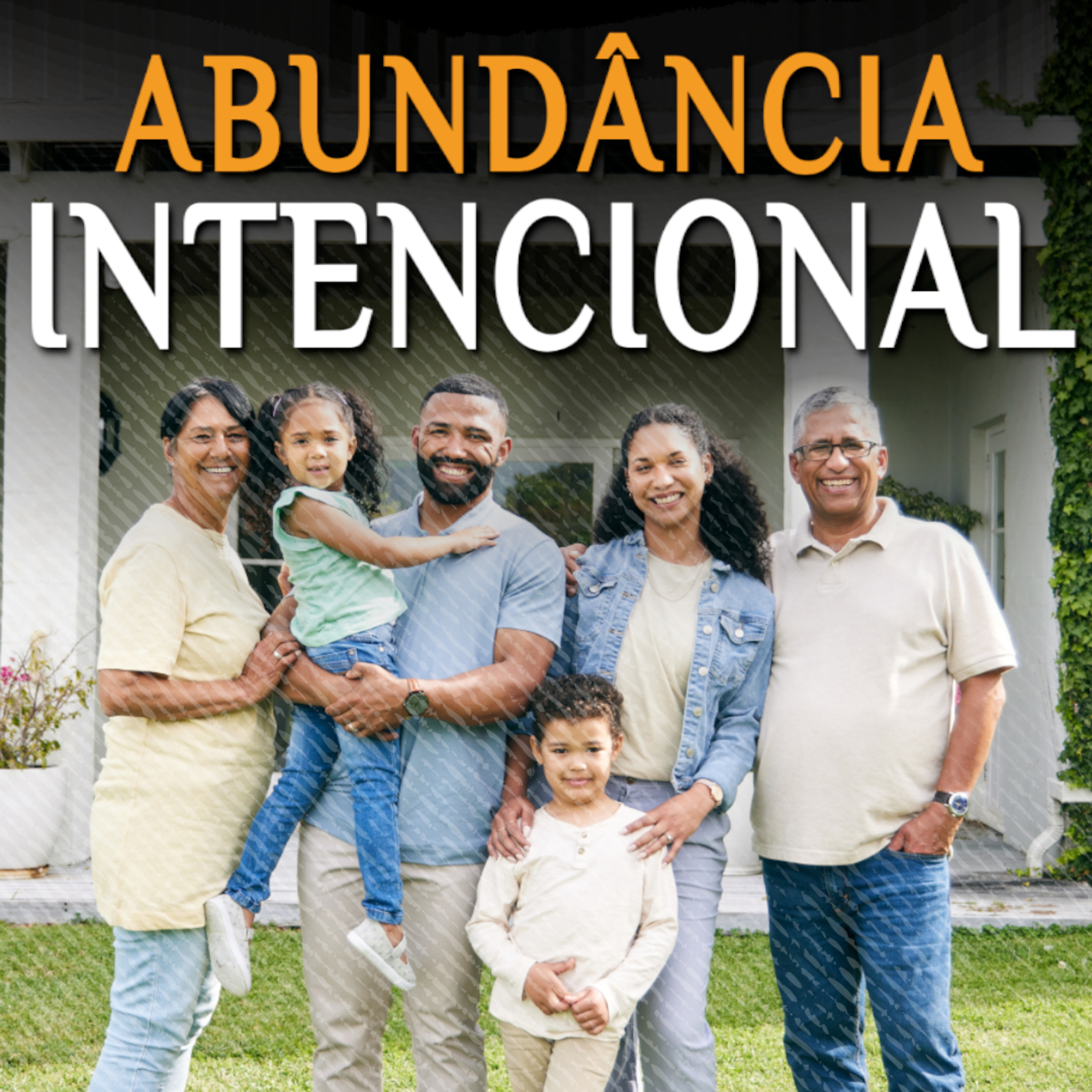 ABUNDÂNCIA INTENCIONAL: o propósito da riqueza abundante! episode artwork