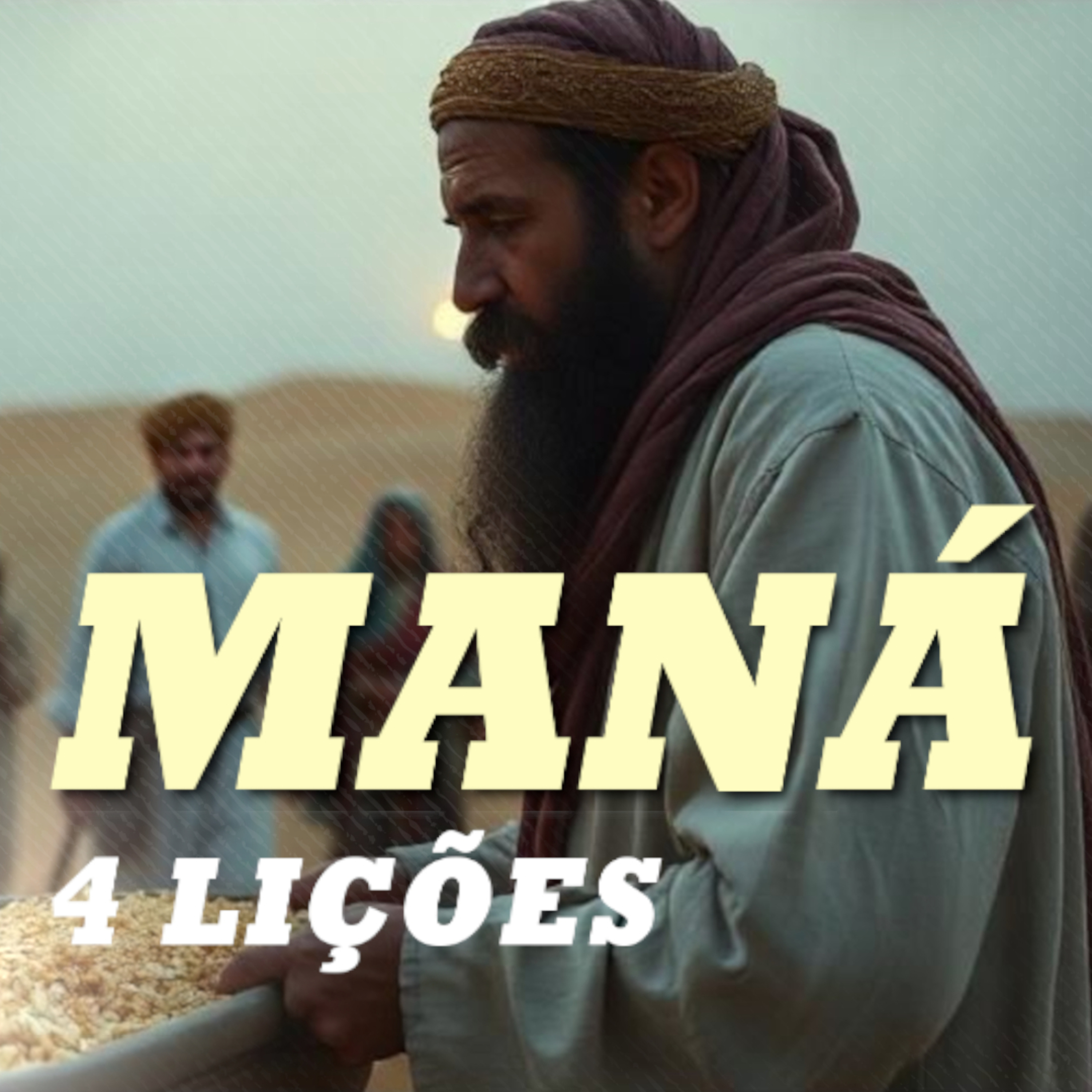LIÇÕES DO MANÁ: o que o Maná no Deserto nos Ensina hoje? episode artwork