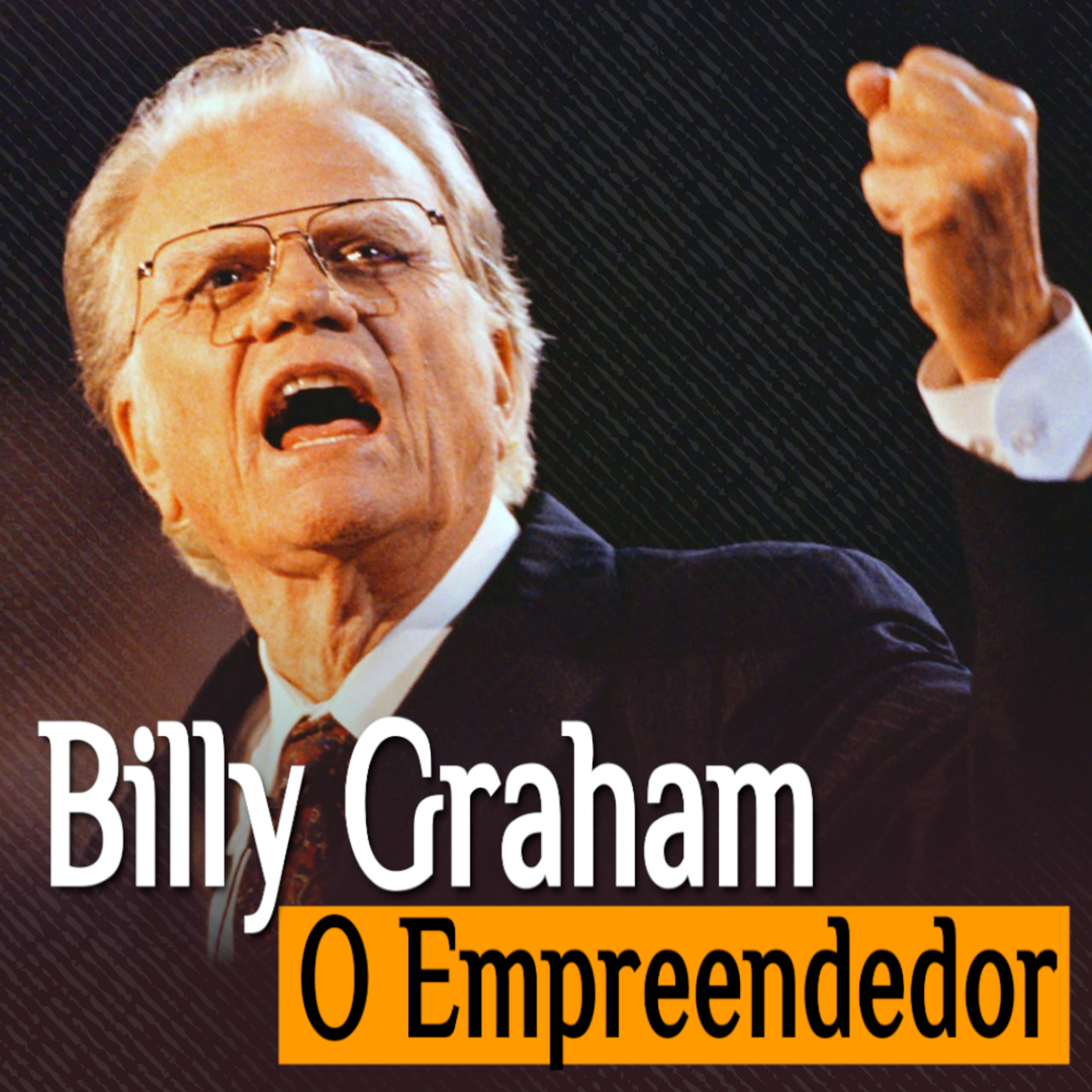 BILLY GRAHAM: Um Mentor Para Empreendedores episode artwork