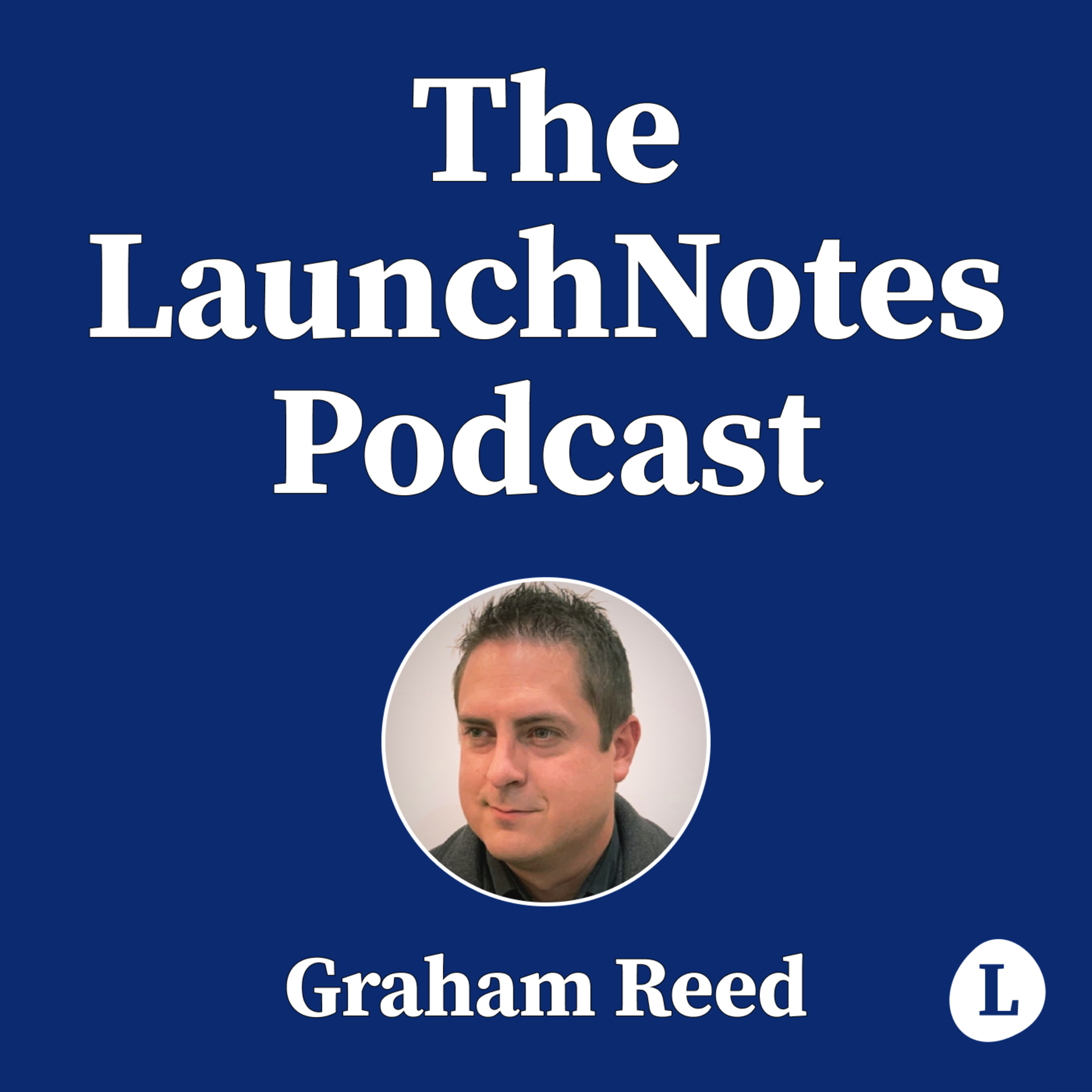 The LaunchNotes Podcast | Product Management, Product Marketing, Product Ops