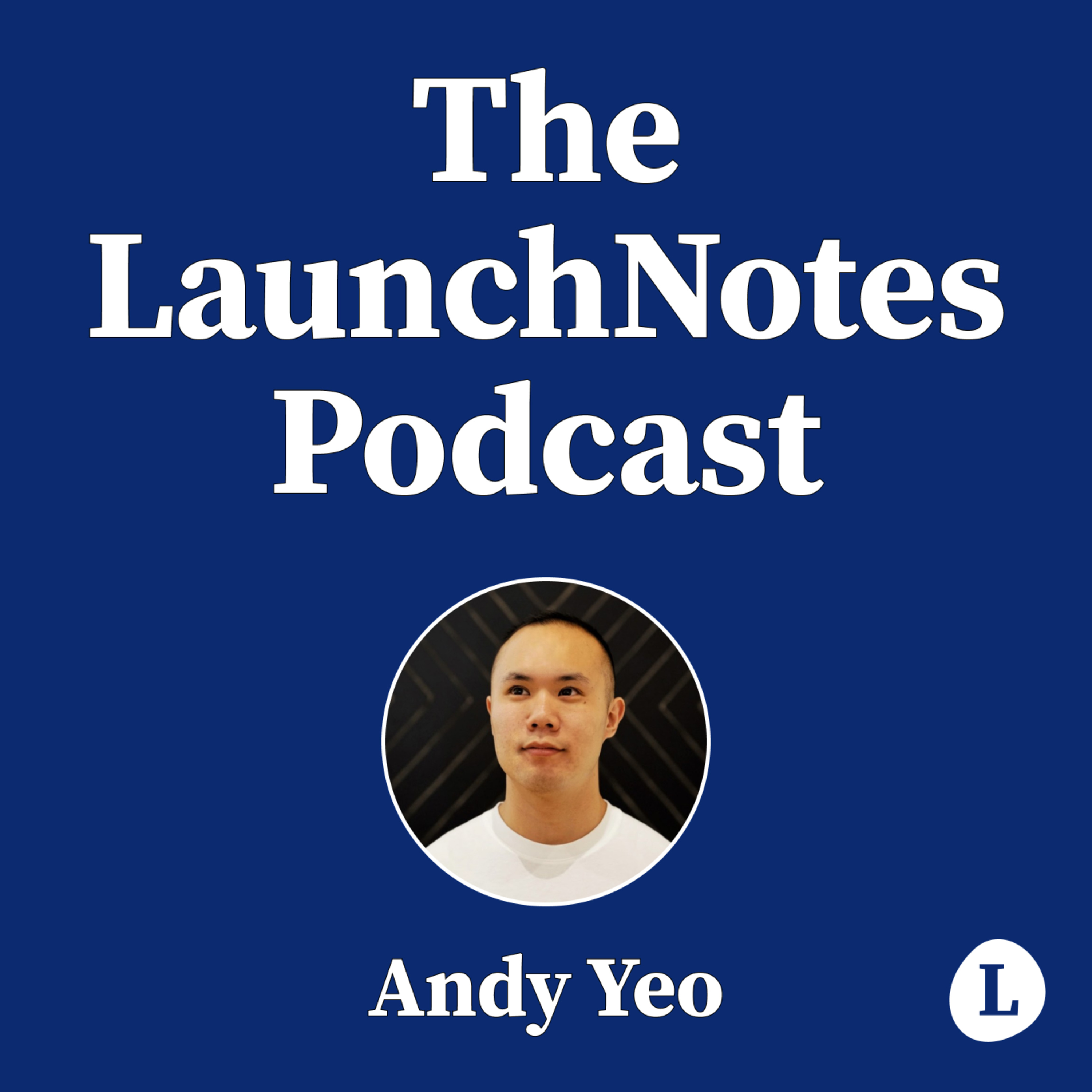 The LaunchNotes Podcast | Product Management, Product Marketing, Product Ops