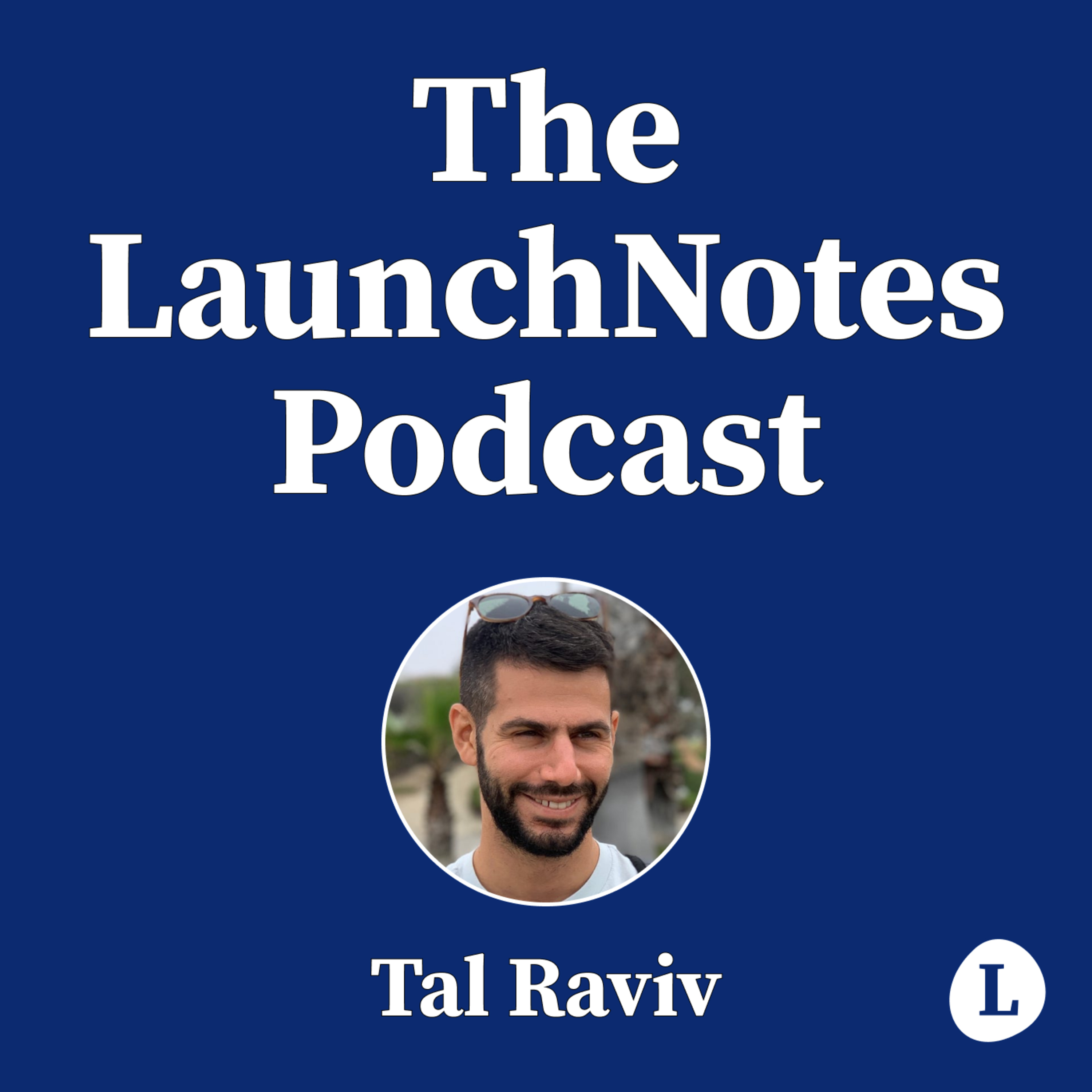 The LaunchNotes Podcast | Product Management, Product Marketing, Product Ops